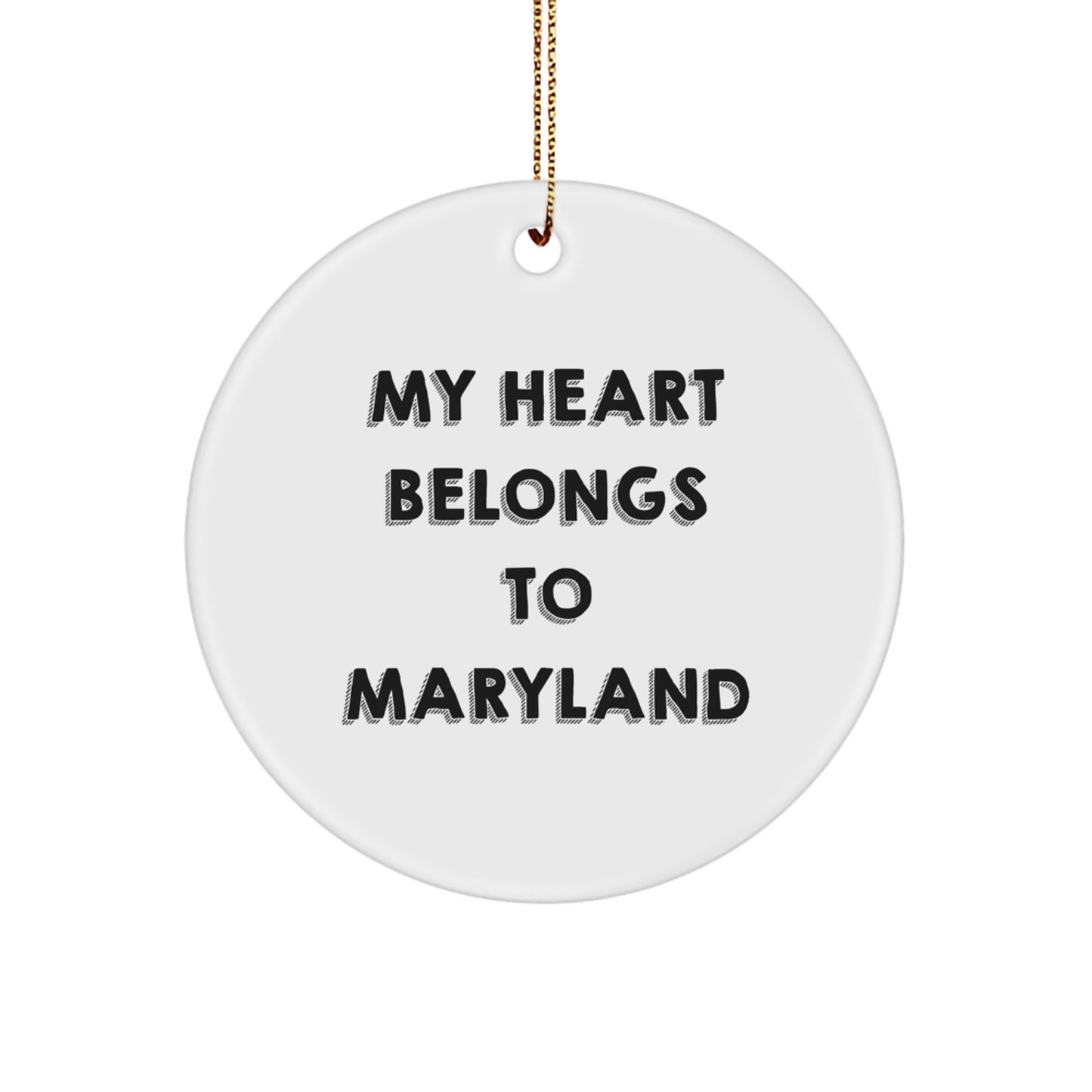 Maryland Circle Ornament, My Heart Belongs To Maryland, Funny Quote Christmas Unique Gifts from Friends to Family - Unique Circle Ornament for Maryland Enthusiasts - Image 1