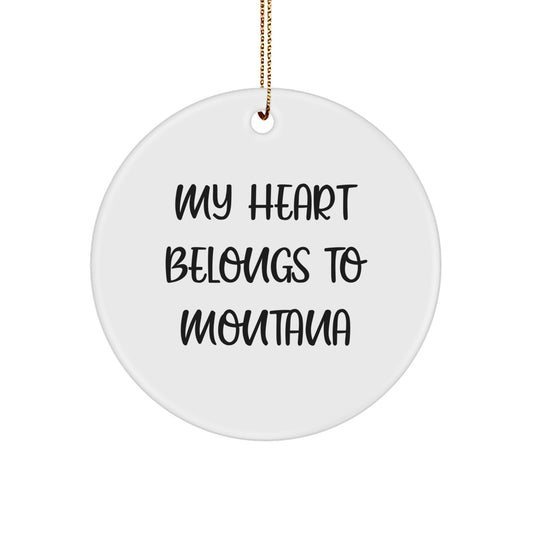 Montana Enthusiasts' Delight, Circle Ornament with 'My Heart Belongs To Montana' Quote, Gifts from Family, for Montana Lovers this Christmas - Image 1