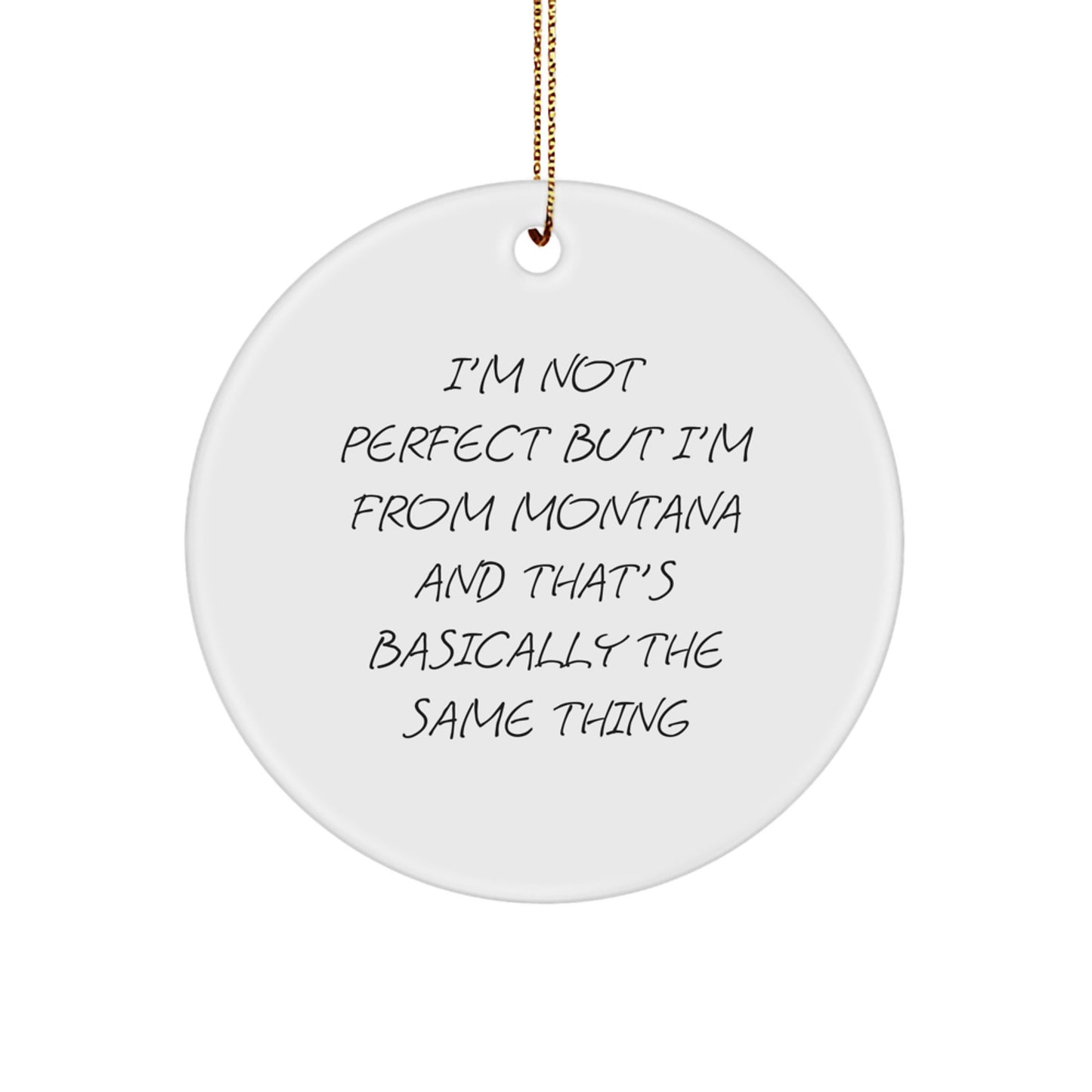 Montana Circle Ornament Funny Quote Gifts from Friends to Family for Christmas Unique Decorations - Image 1