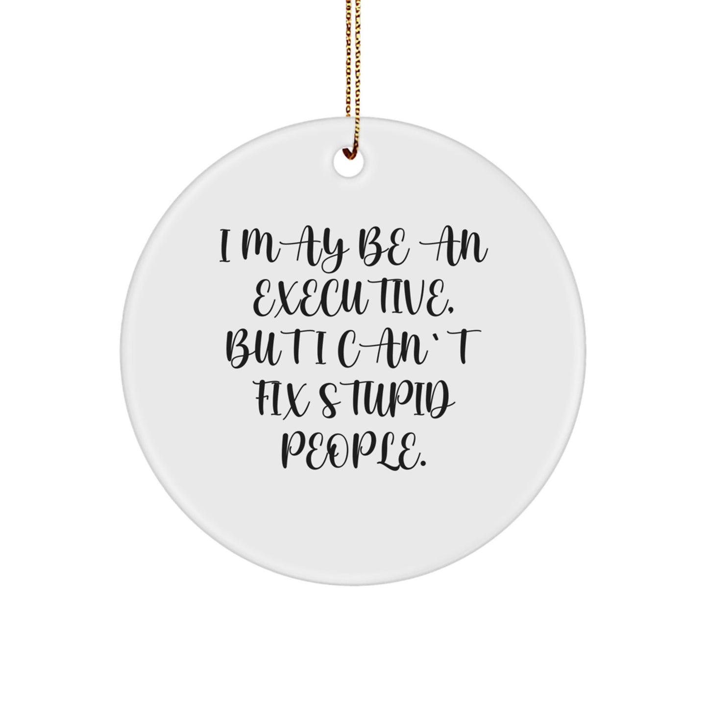 Funny Executive Themed Circle Ornament, Gifts for Executive Friends, Office Humor Christmas Decorations - Image 1