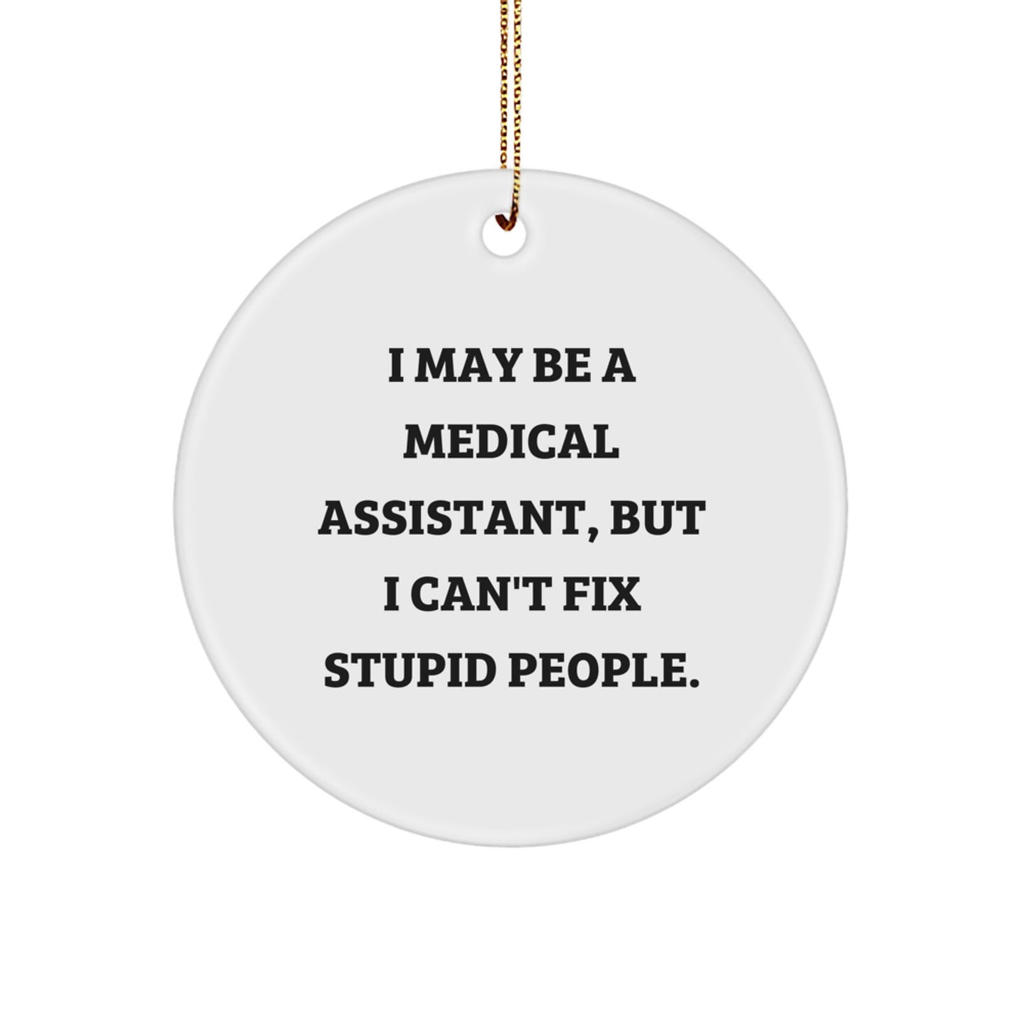 Funny Medical Assistant Gifts from Friends to Medical Assistants on Christmas Unique Circle Ornament - Image 1