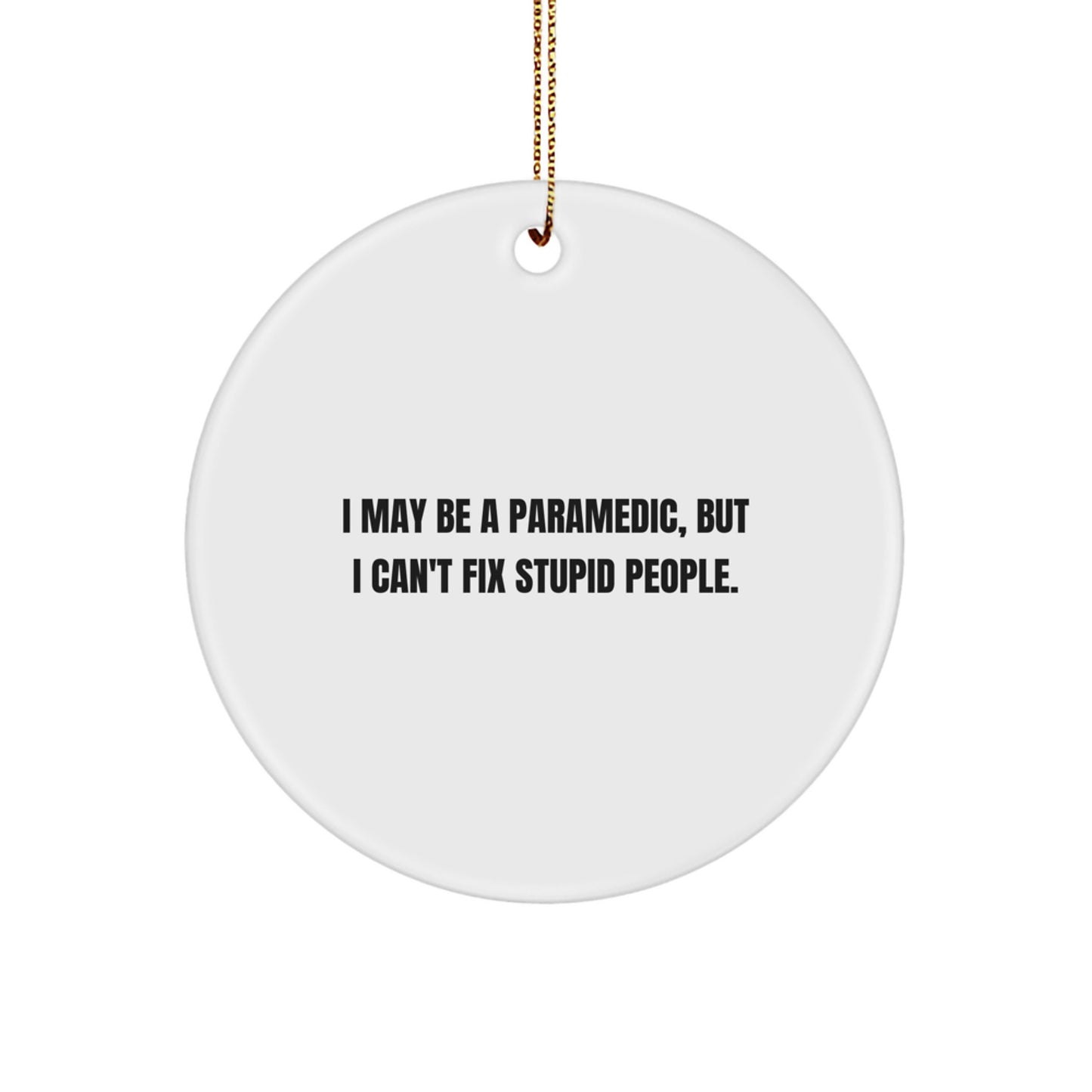 Funny Rescue Worker Gifts for Men - 'I May Be A Rescue Worker, But...' Circle Ornament - Christmas Unique Gifts from Friends to Rescue Worker - Image 1