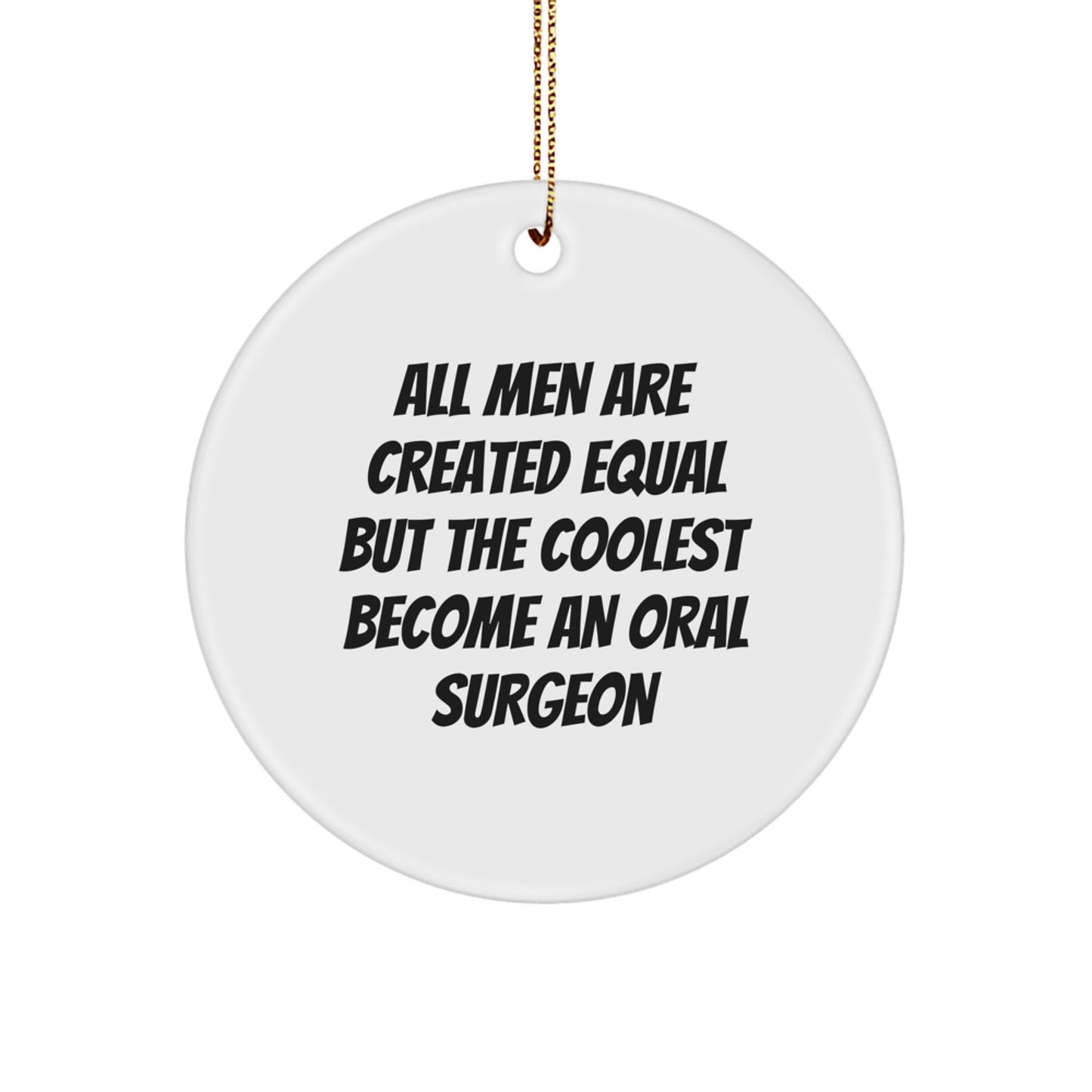 Funny Oral Surgeon Gifts for Men, Circle Ornament for Christmas Unique Gifts from Friends - Image 1