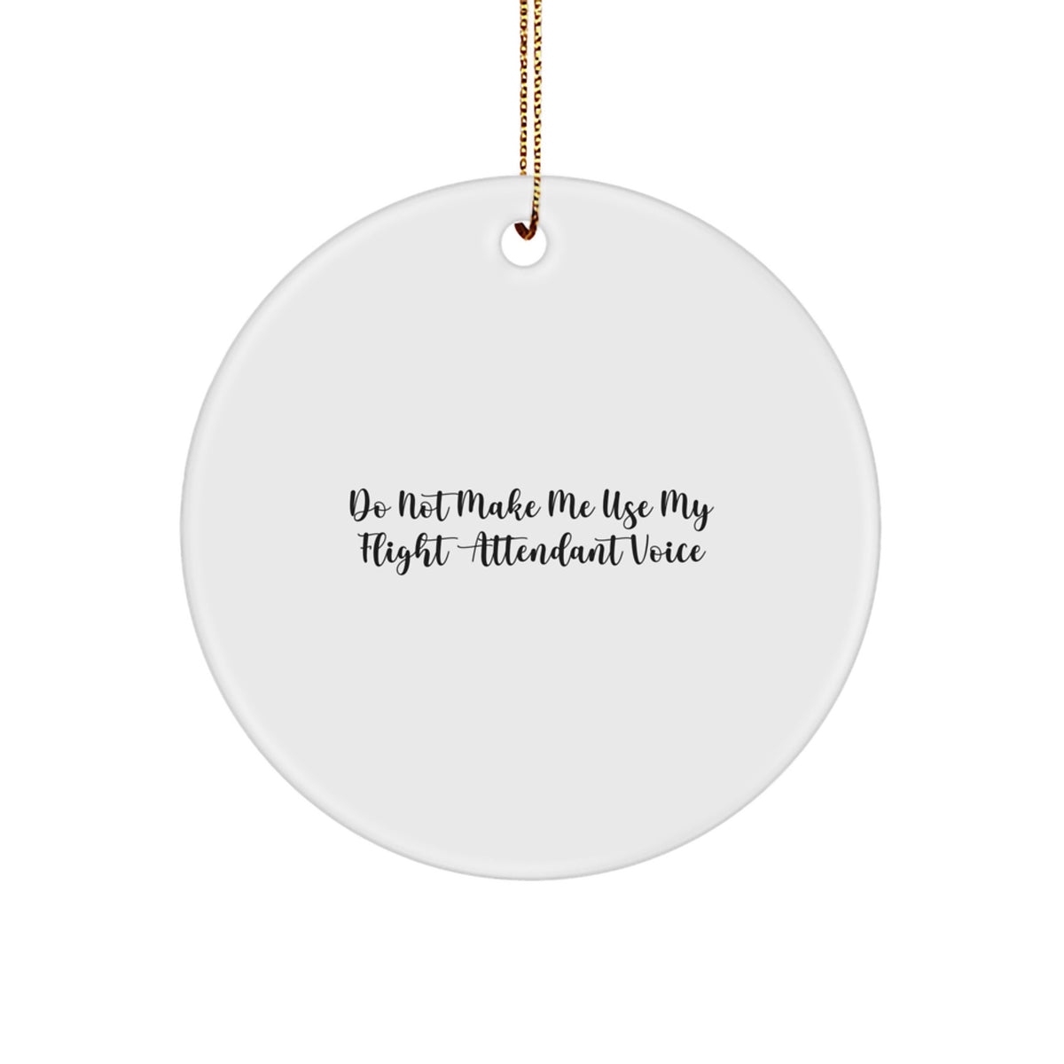 Funny Christmas Ornament Gift for Flight Attendant - Do Not Make Me Use - Image 1