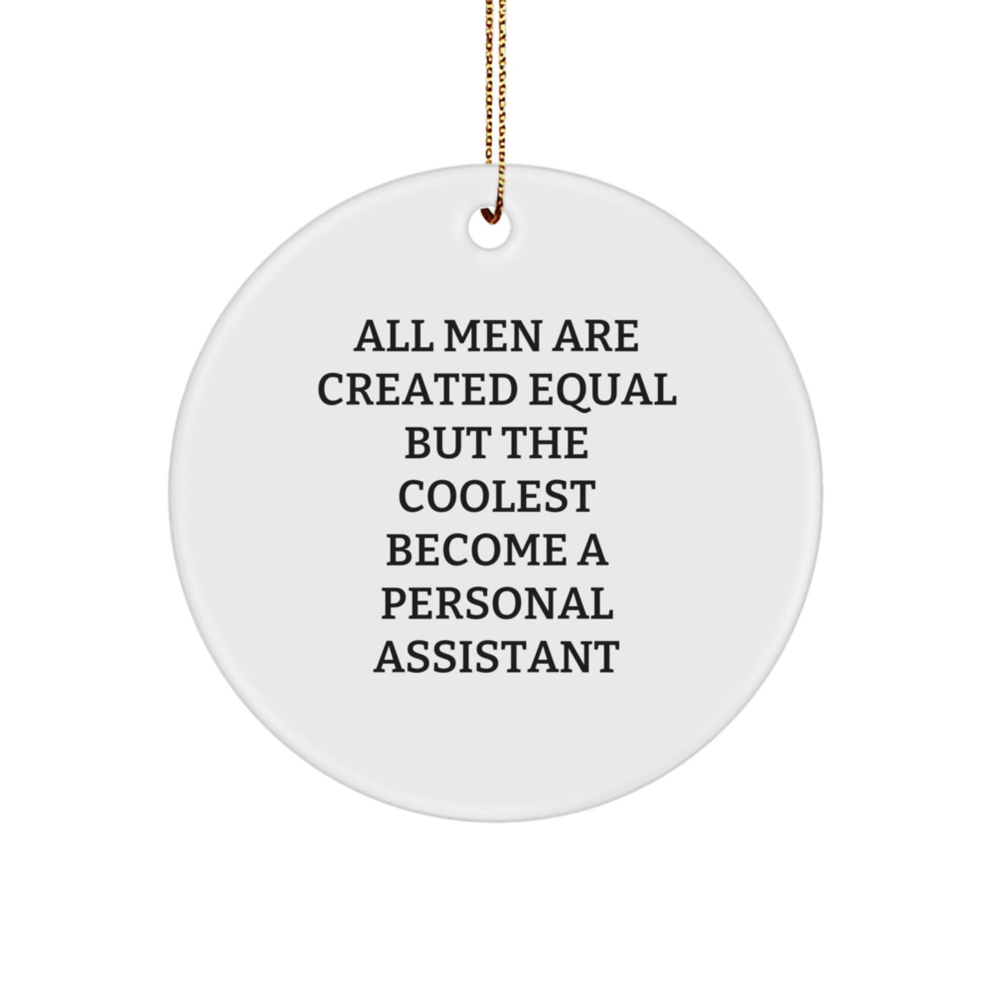 Funny Personal Assistant Gifts for Men - Circle Ornament with Quote - Gifts from Friends and Family - Unique Christmas Ideas for Personal Assistants - Image 1