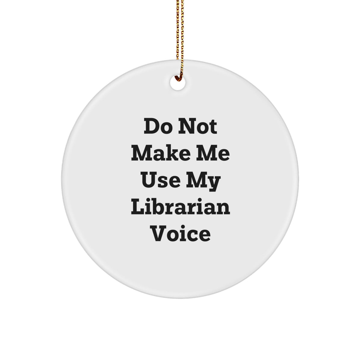 Favorite Librarian Christmas Ornament Gift for Kids - Do Not Make Me - Image 1