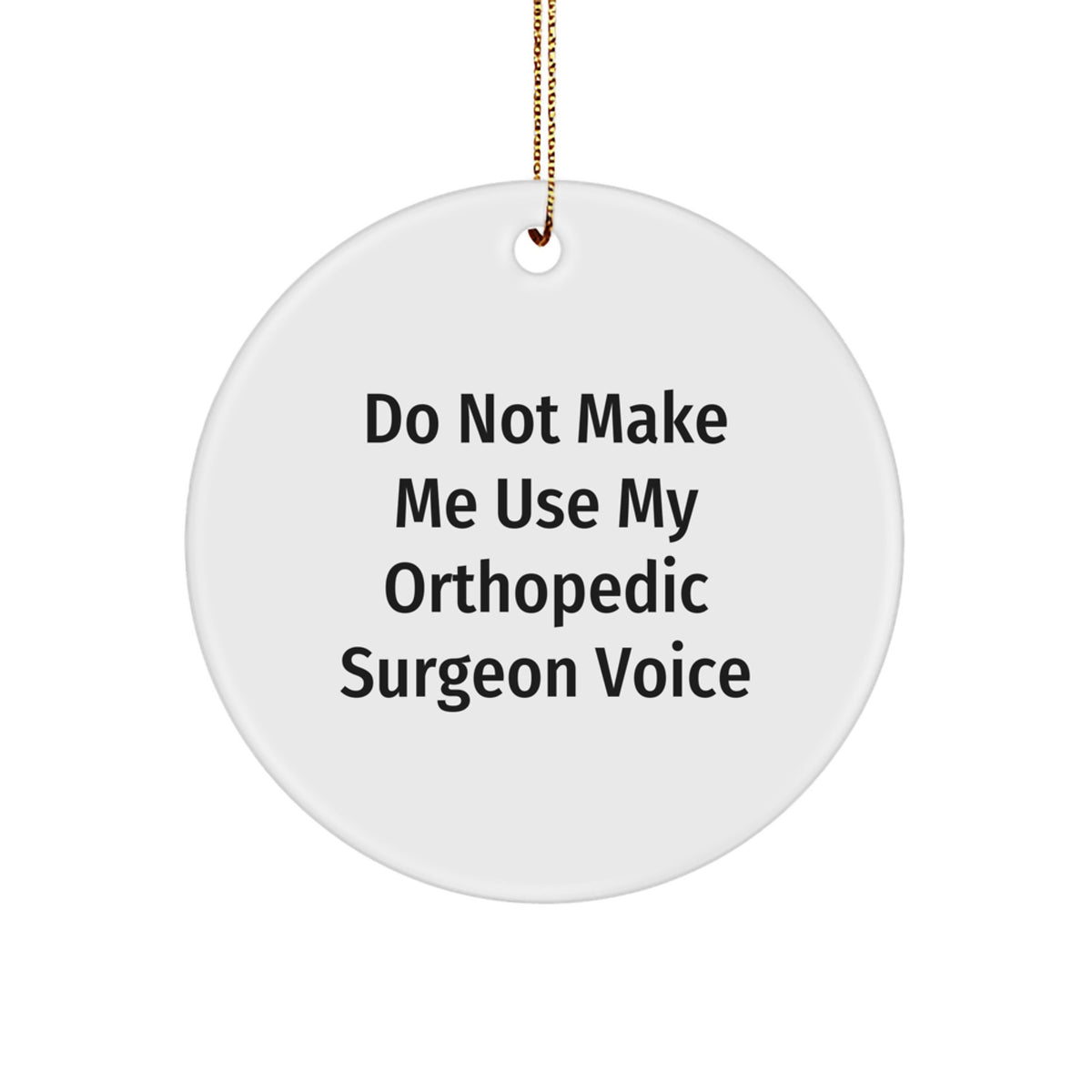 Sarcastic Orthopedic Surgeon Christmas Ornament Gift for Friends - Do - Image 1