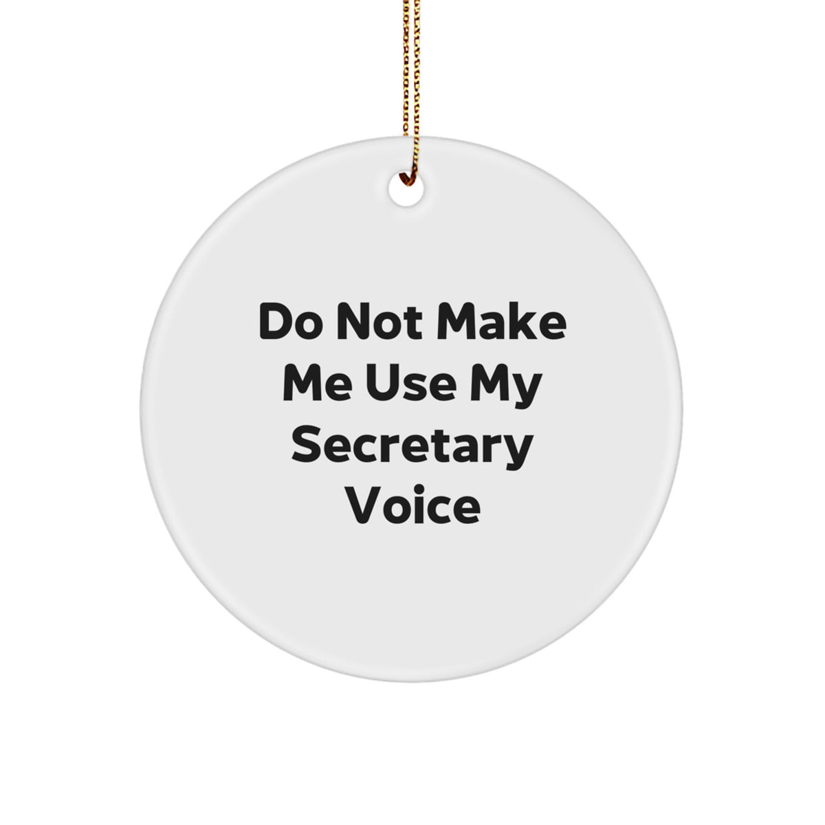 Christmas Gift for Her Present Secretary Circle Ornament – Do Not Make - Image 1