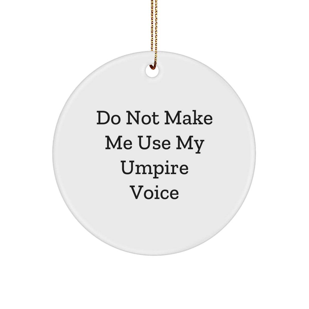 Umpire Quote Novelty Christmas Ornament Keepsake for Friends Gift - Image 1
