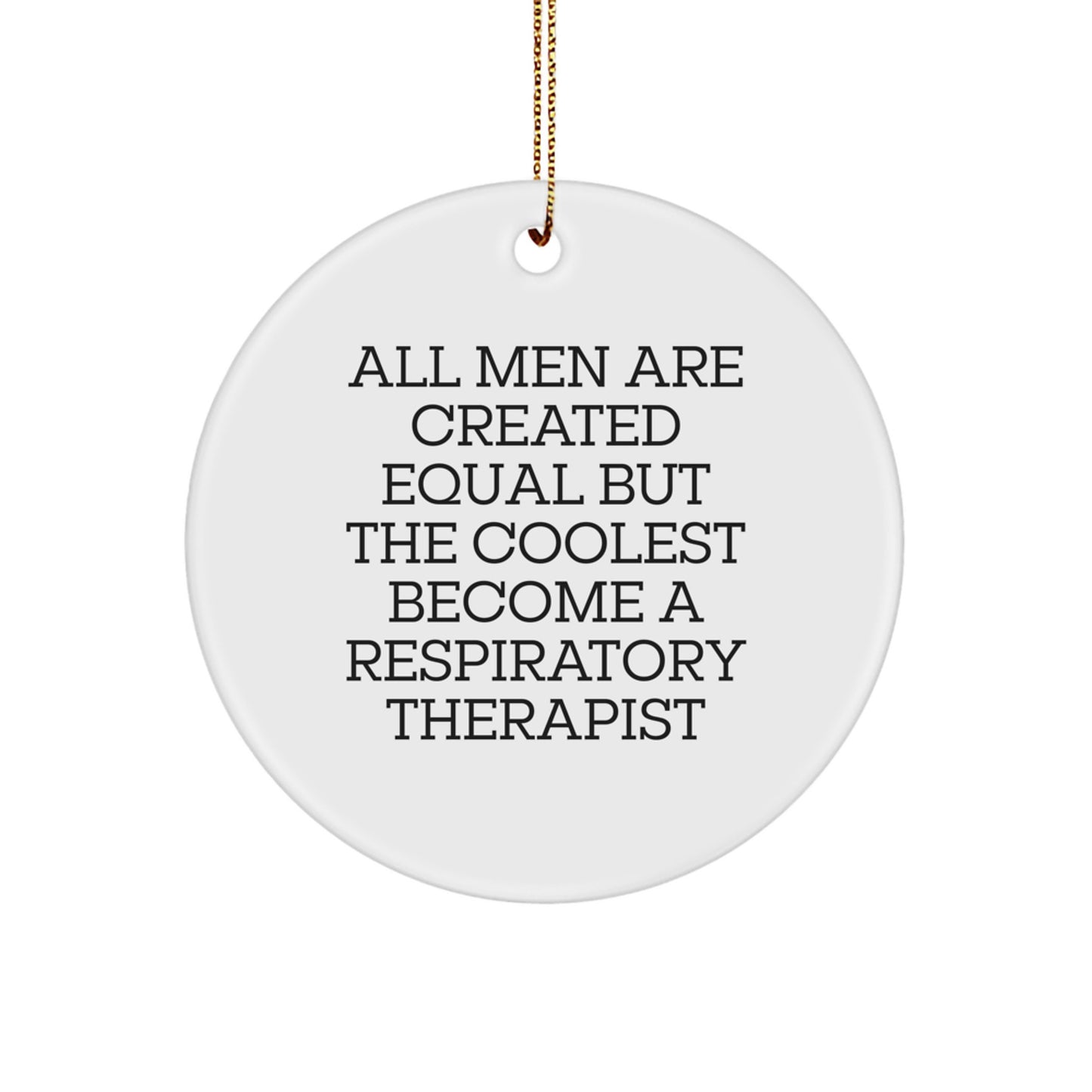 Funny Respiratory Therapist Gifts for Men, Inspirational Circle Ornament, Christmas Unique Gifts from Friends and Family - Image 1