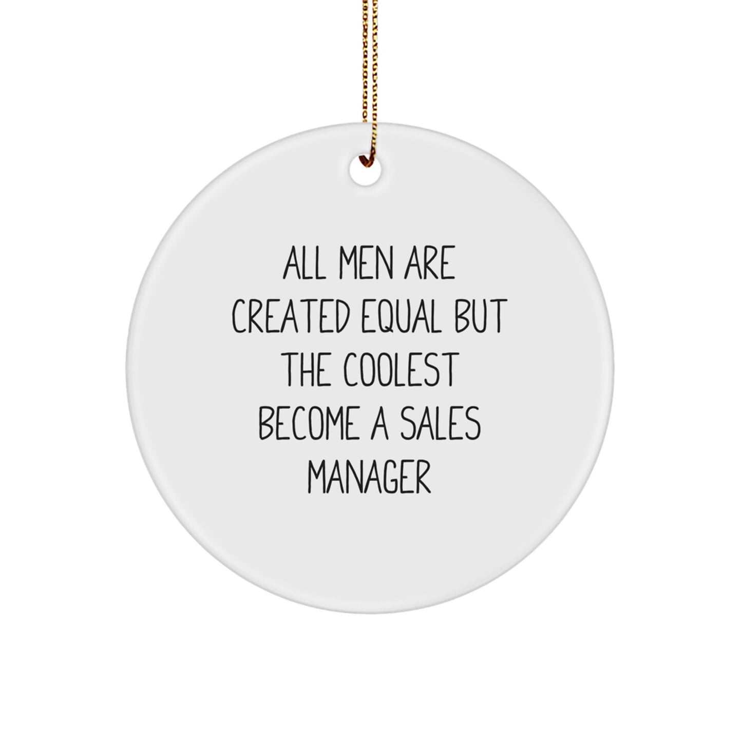 Funny 'All Men Are Created Equal But The Coolest Become A Sales Manager' Christmas Unique Gifts for Sales Manager Husband - Image 1