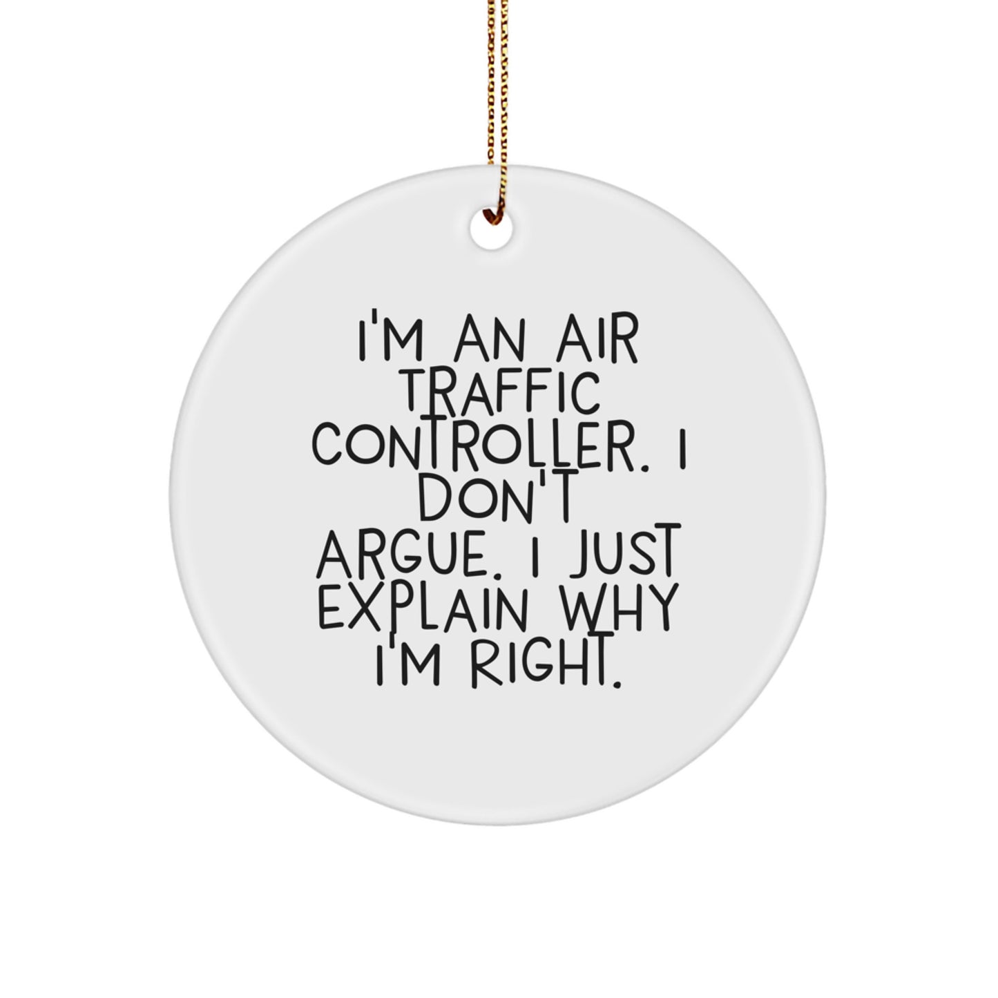 Funny Quotes Air Traffic Controller Gifts, I'm An Air Traffic Controller Gifts for Men, Unique Christmas Unique Gifts from Friends, Air Traffic Controller Circle Ornament - Image 1