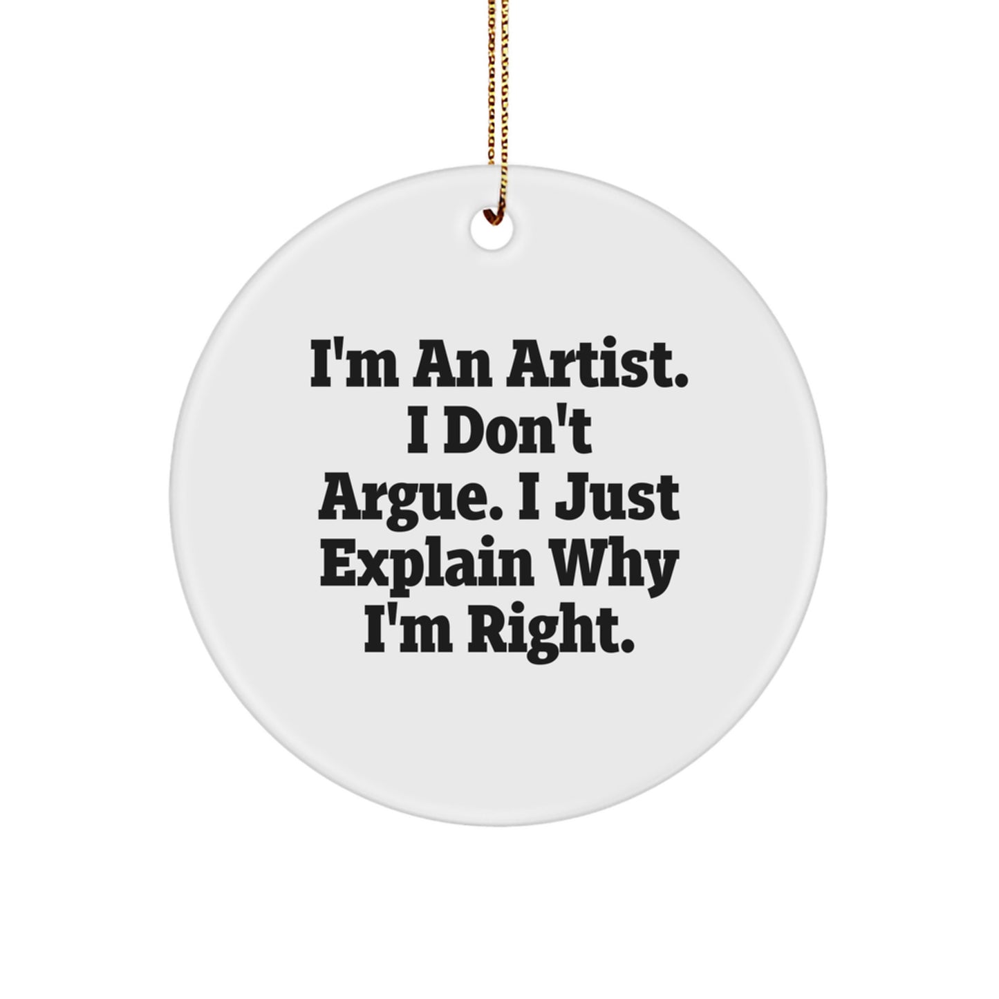 Artist Circle Ornament Funny Quote Gifts from Men to Artist Friends for Christmas Unique Decor - Image 1
