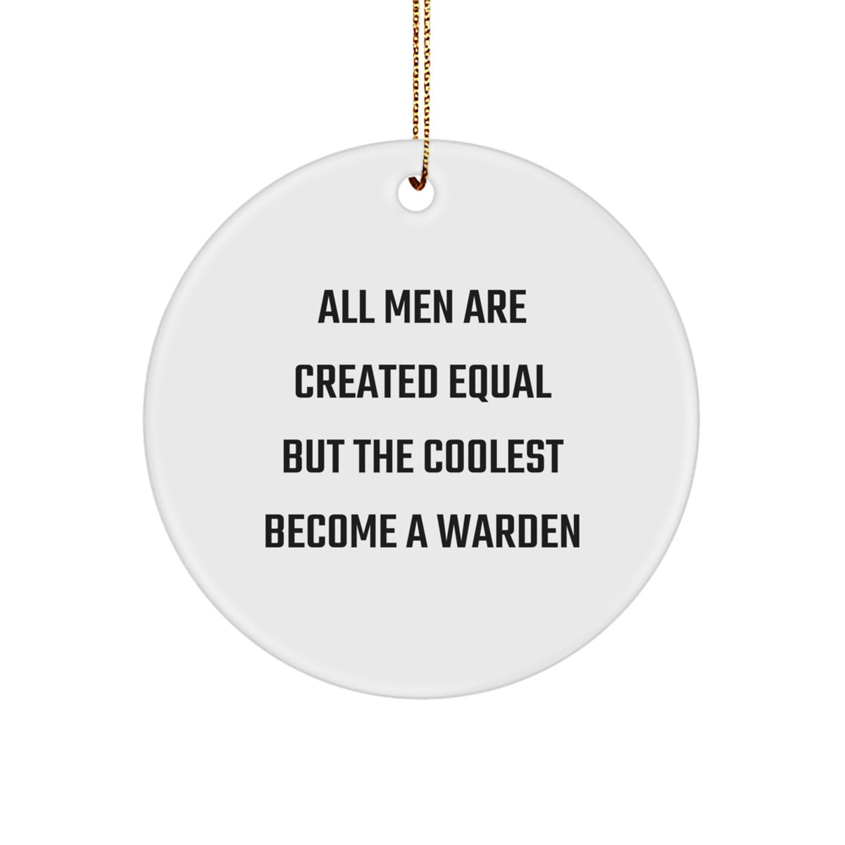 Funny Warden Circle Ornament, Gifts from Men, Women, or Friends, Unique Christmas Unique Gifts for Warden, Unique Men's Warden Ornament - Image 1
