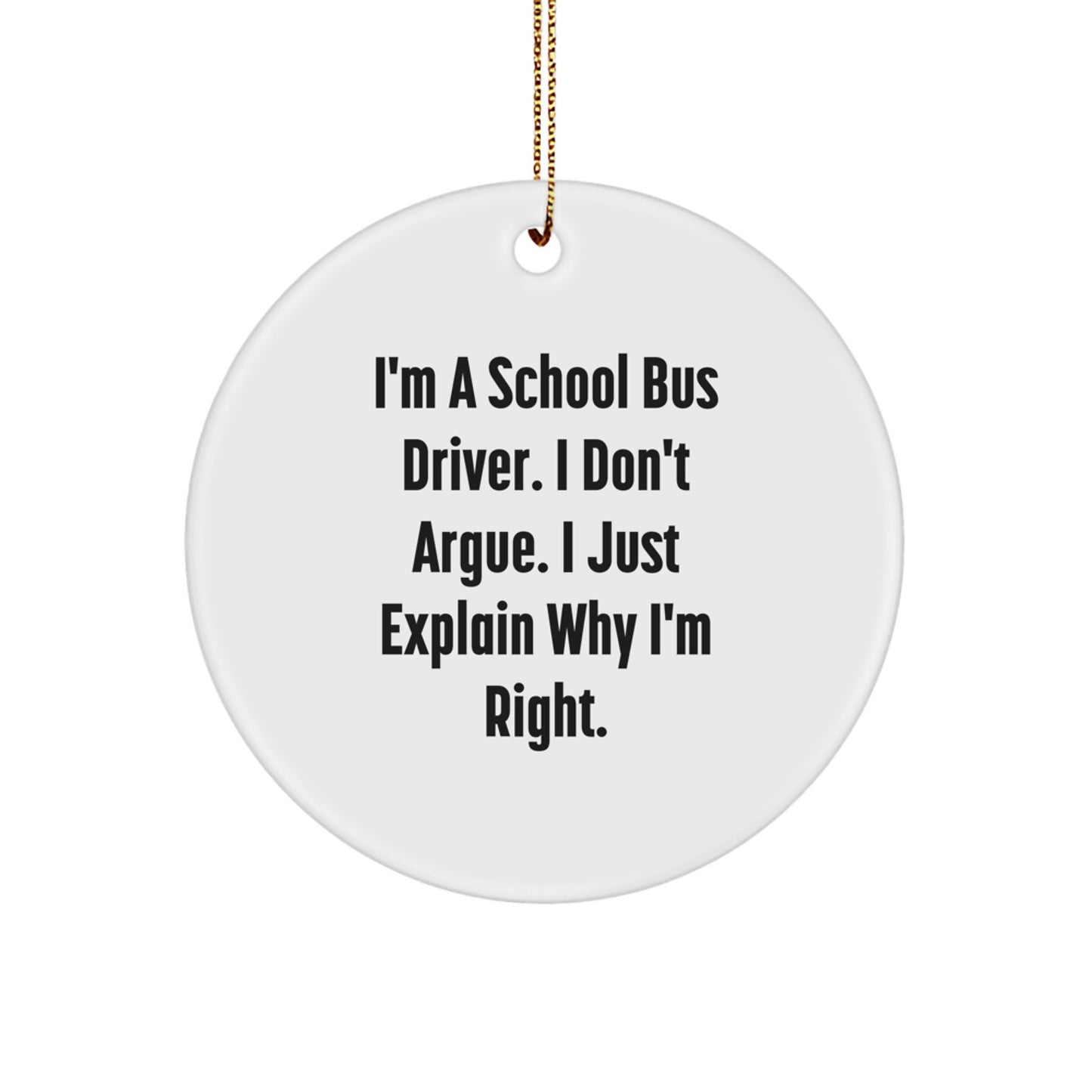 Funny School Bus Driver Gifts from Family for Christmas Unique Circle Ornaments I'm A School Bus Driver - Image 1