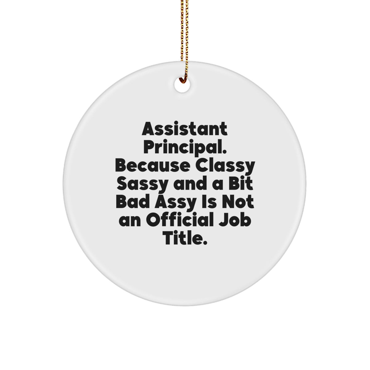 Christmas Gift Assistant Principal Circle Ornament - Classy, Sassy, And - Image 1