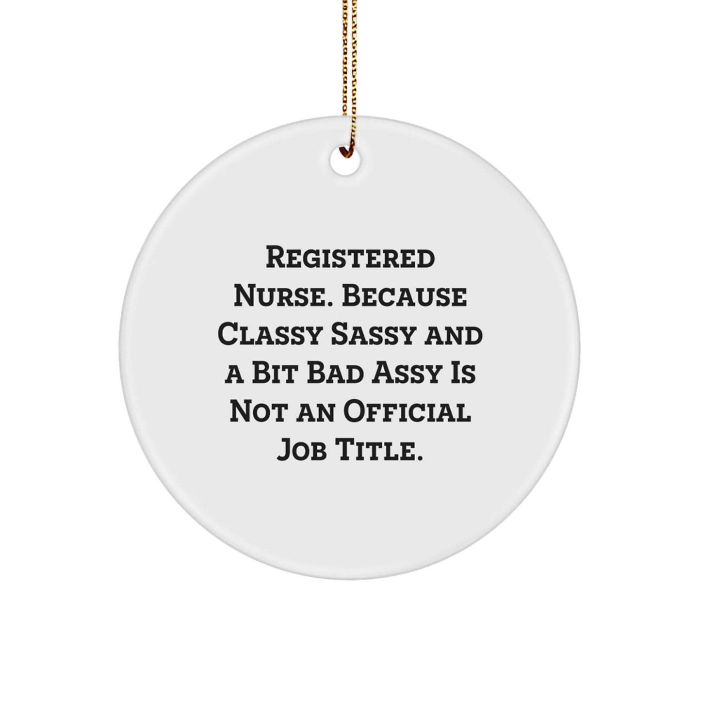 Funny Registered Nurse Gifts, Circle Ornament Quote, Inspirational Nurse Appreciation Gifts from Friends, Christmas Unique Gifts for Registered Nurses - Image 1