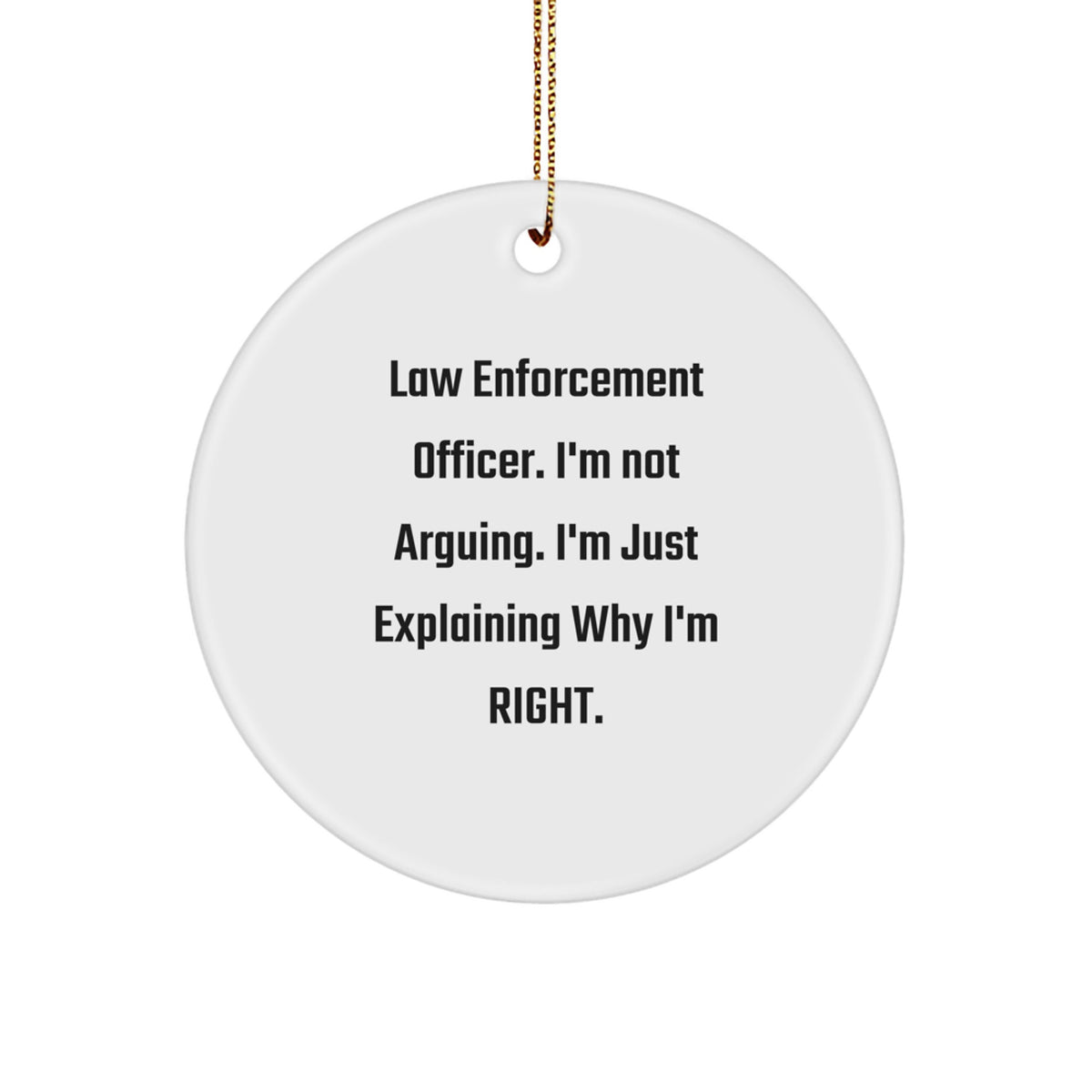 Christmas Ornament Gift for Family Law Enforcement Officer. I'm Not - Image 1