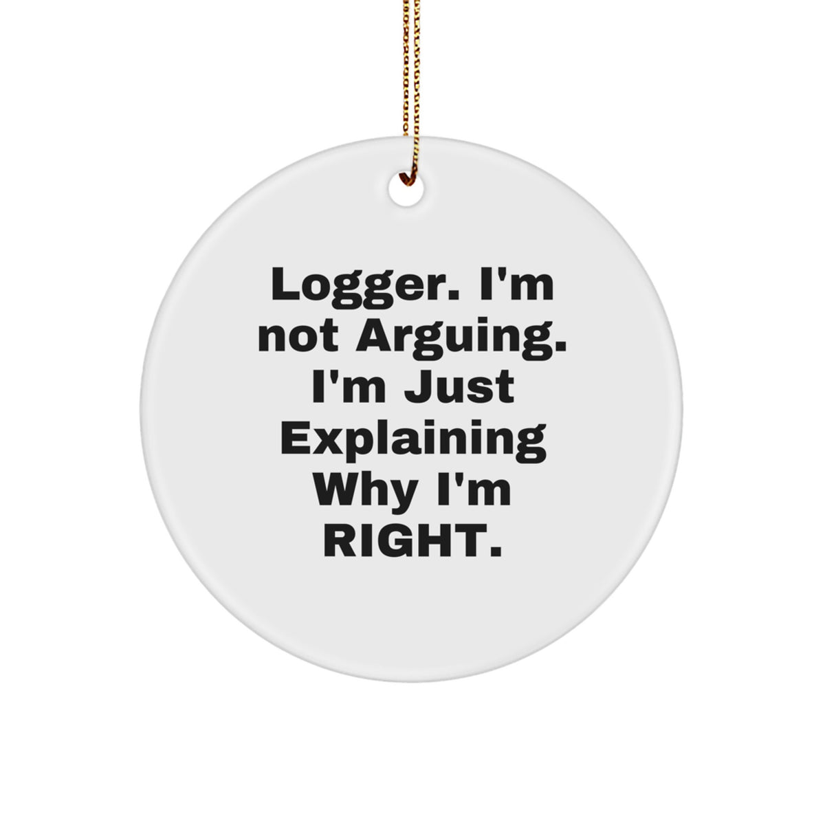 Logger Circle Ornament for Coworkers Idea Christmas Bright Gift - Image 1