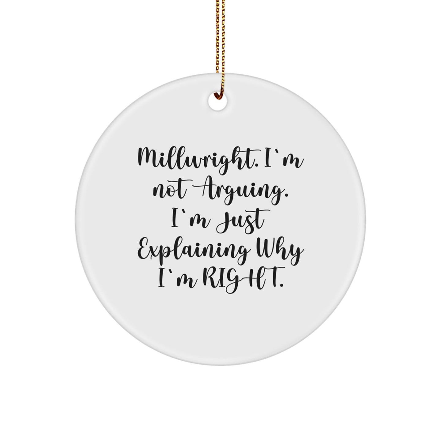 Millwright's Humor, Circle Ornament Gift from Friends to Millwright, Funny Christmas Decoration - Image 1