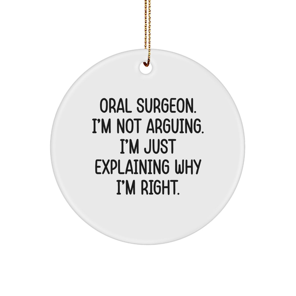 Witty Christmas Ornament Gift for Friends - Oral Surgeon. I'm Not - Image 1