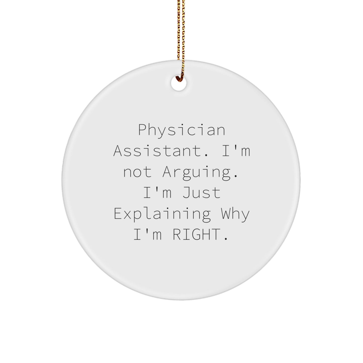 Physician Assistant Gifts, Funny Circle Ornament, Gifts from Men to Physician Assistant Friends, Perfect Christmas Unique Gifts for Physician Assistant Colleagues - Image 1