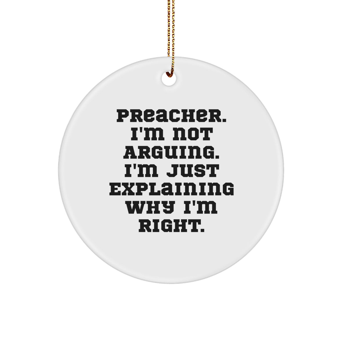 Witty Christmas Ornament Gift for Friends - Preacher's Assertive Quote - Image 1