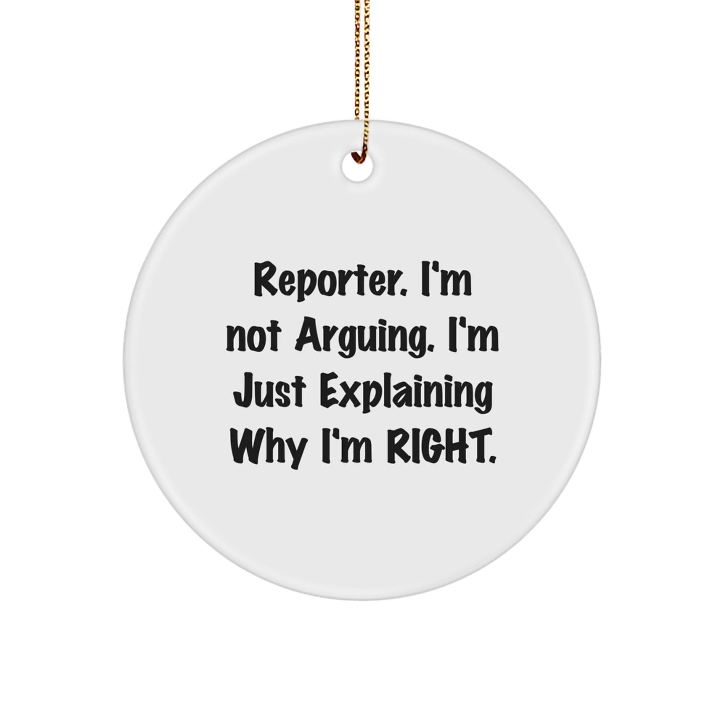 Funny Reporter Gifts, Circle Ornament for Reporter Enthusiasts, Christmas Unique Gifts from Friends, Perfect for Reporter Friends and Family - Image 1