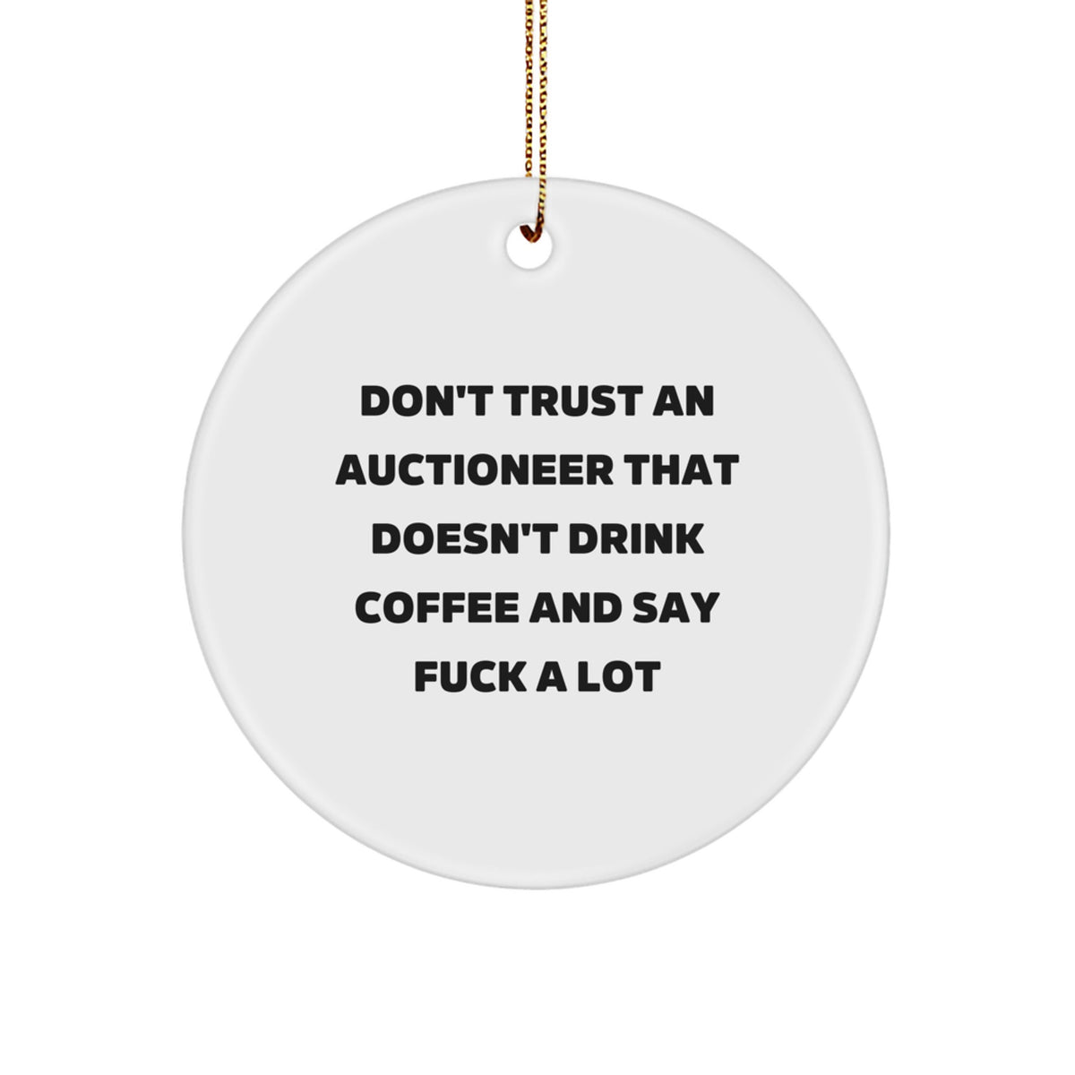 Christmas Ornament Gift Auctioneer Quote, Bold & Humorous Present - Image 1