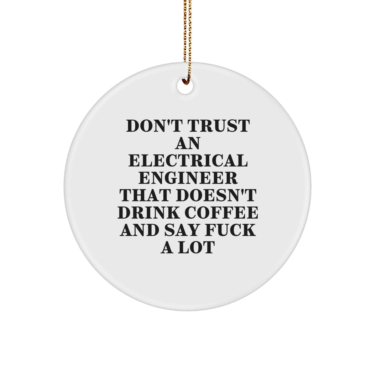 Sarcastic Electrical Engineer Christmas Ornament Memento Gift - Image 1