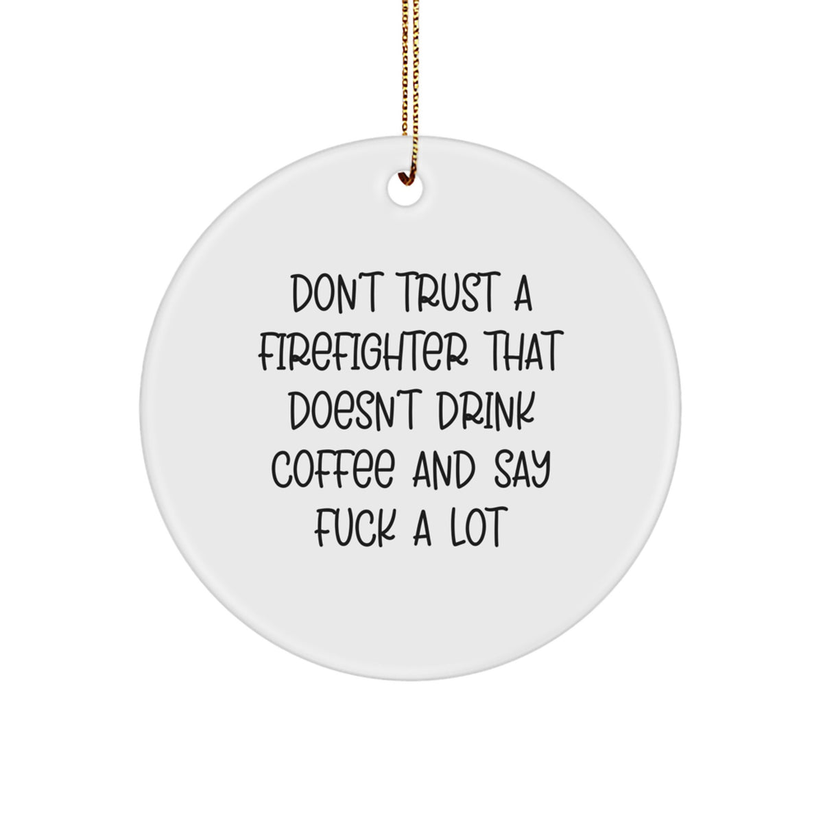 Firefighter Christmas Ornament Gift for Family Treasure Don't Trust - Image 1
