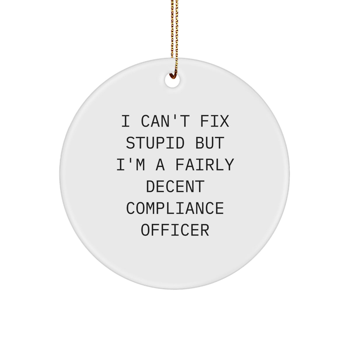 Christmas Ornament Gift for Coworkers - Compliance Officer Idea, I Can't - Image 1