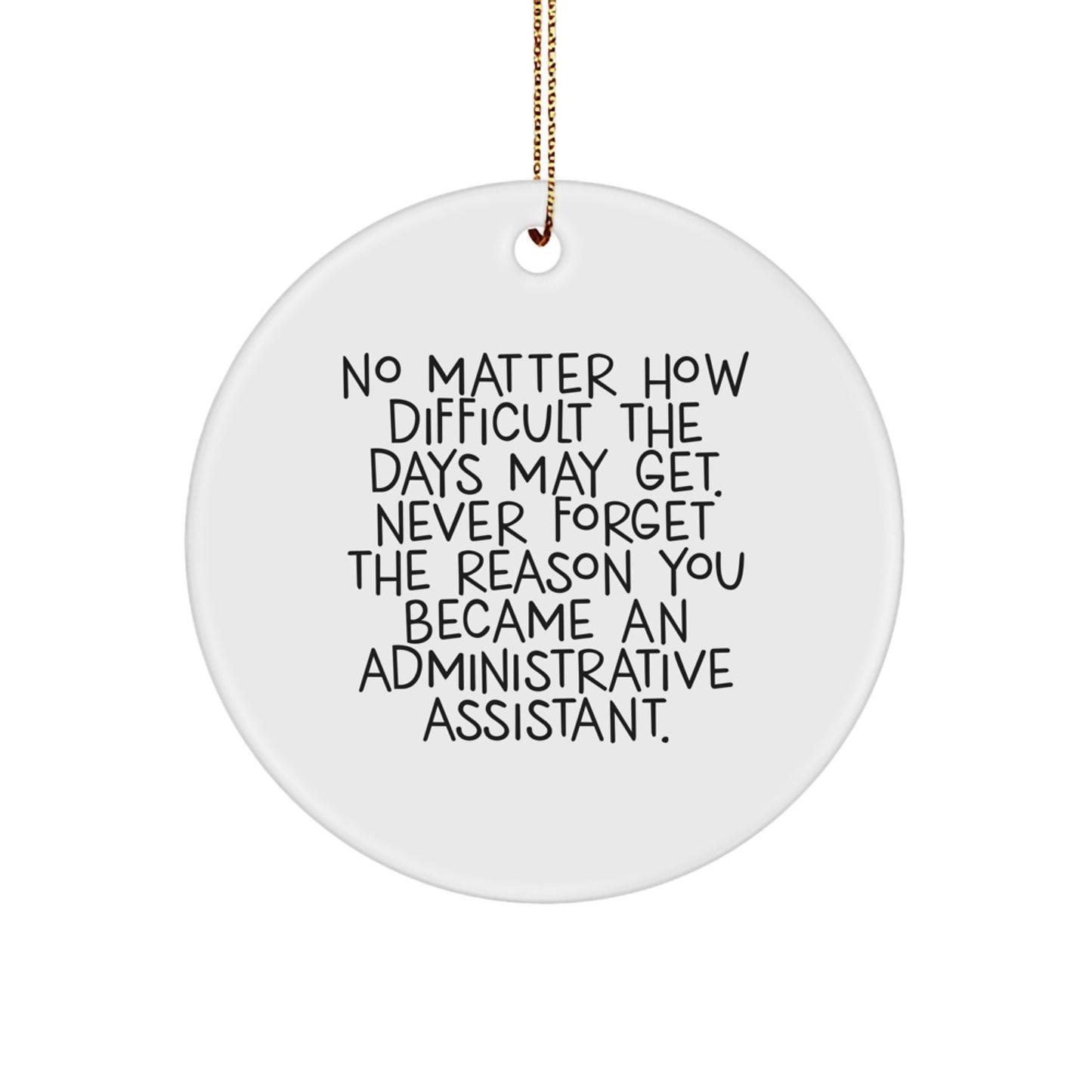 Administrative Assistant Gifts from Friends - Inspirational Circle Ornament for Christmas - Never Forget Your Reason - White - Image 1
