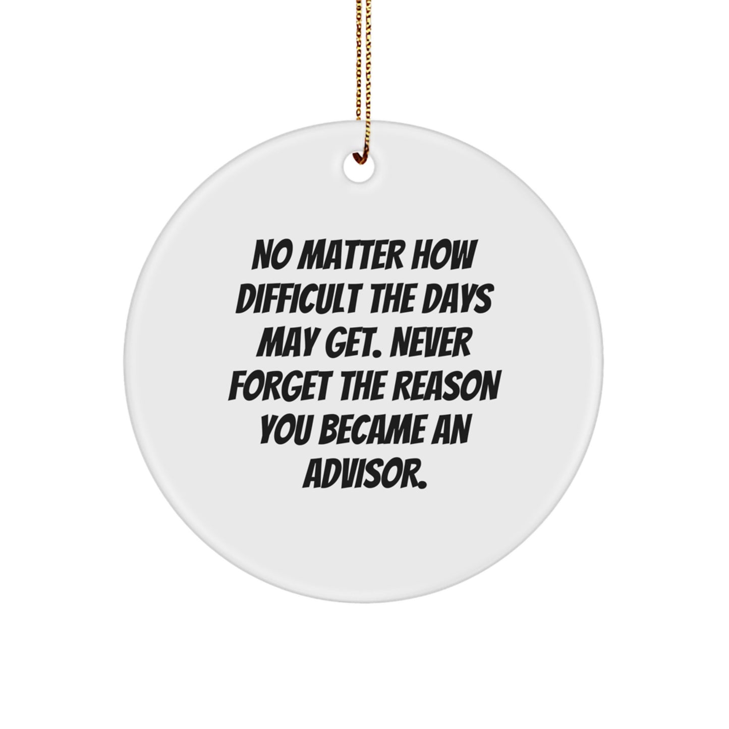 Funny Inspirational Gifts from Family, Friends, or Coworkers for the Advisor, Personalized Circle Ornament for Christmas - Image 1