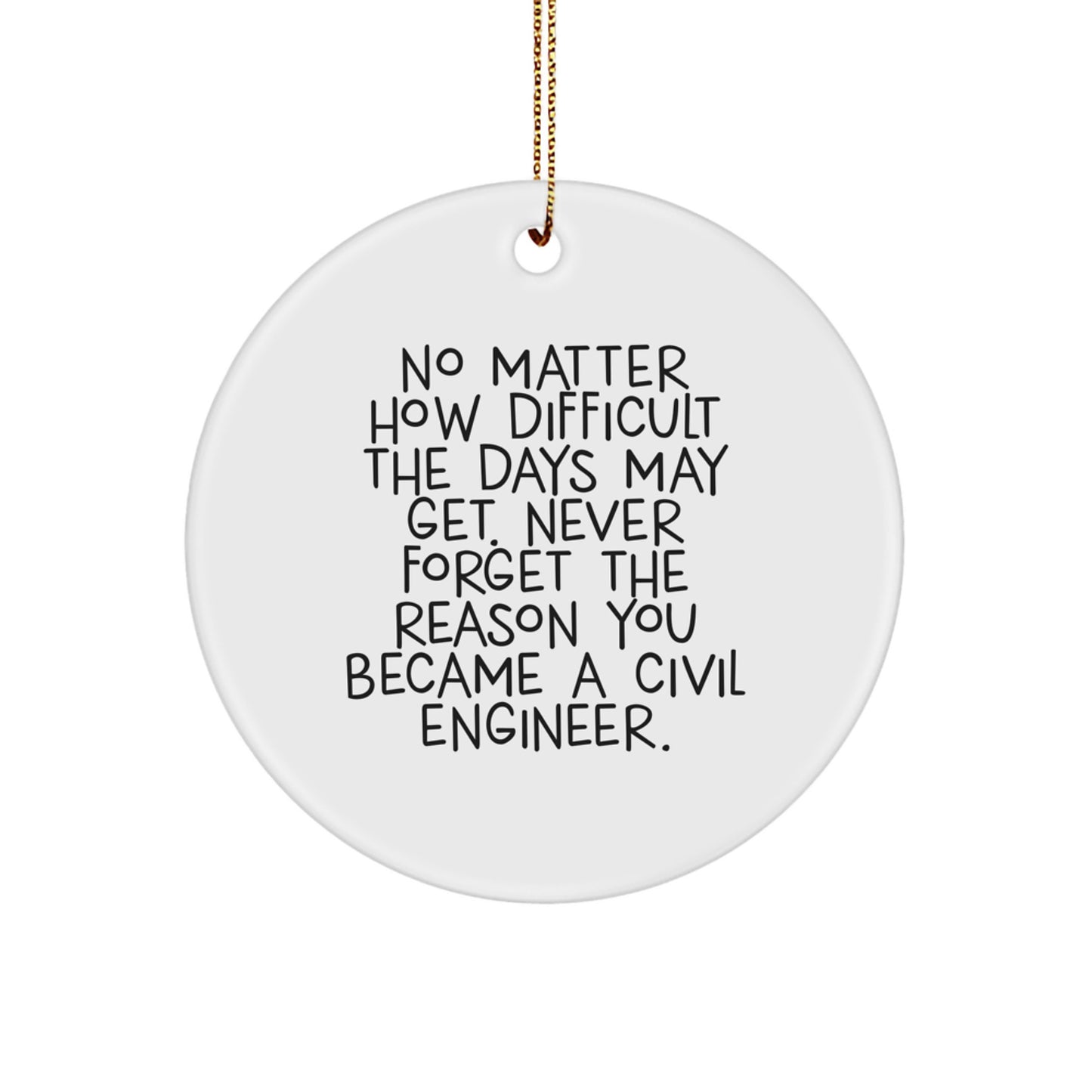 Civil Engineer Gifts from Men, Gifts for Civil Engineers - Inspirational Quote Circle Ornament, Christmas Unique Gifts for Him, Her, Friends, Coworkers, Family - Image 1