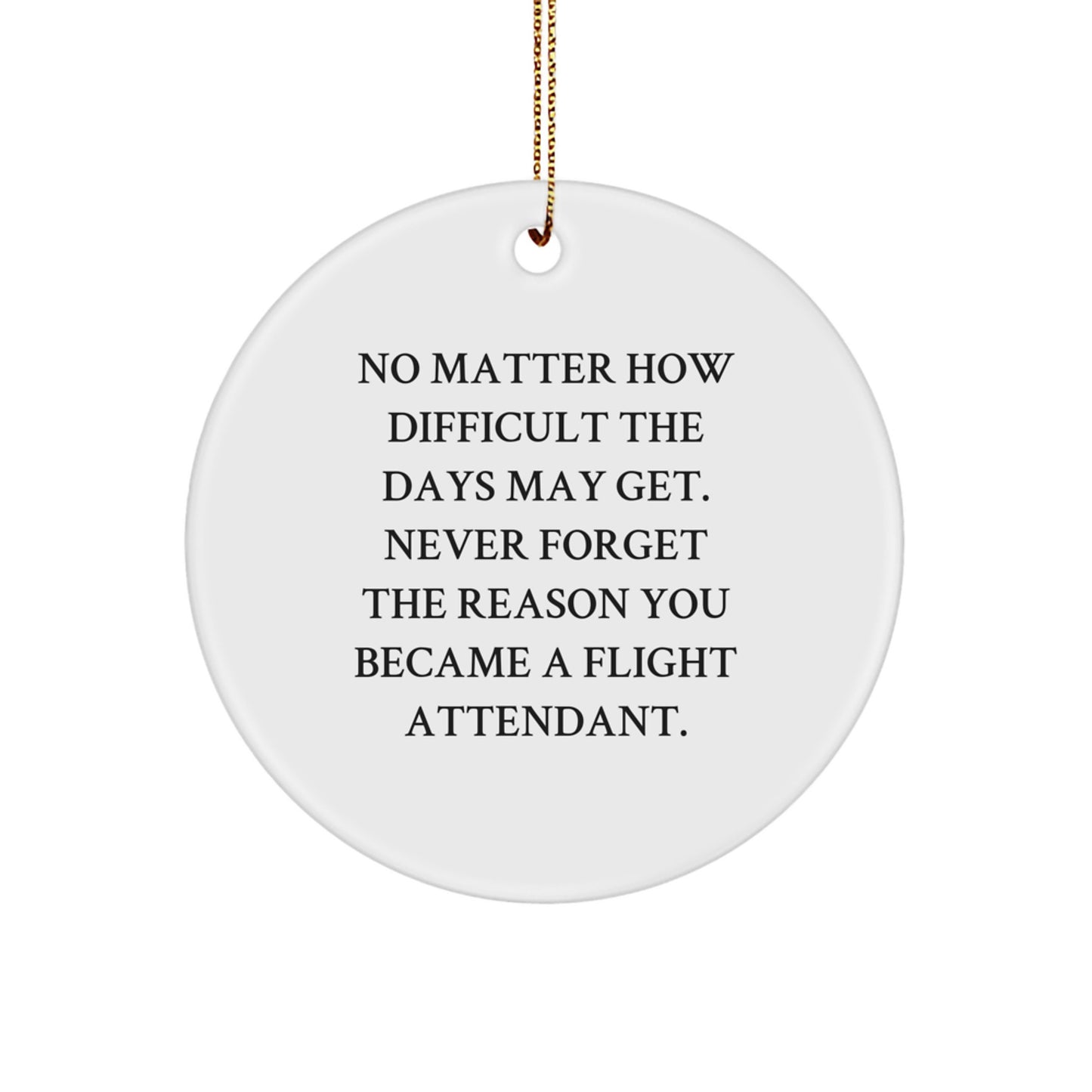 Flight Attendant Gifts - Inspirational Quote Circle Ornament, Gifts from Family, Friends, Coworkers, Christmas Unique Presents - Image 1