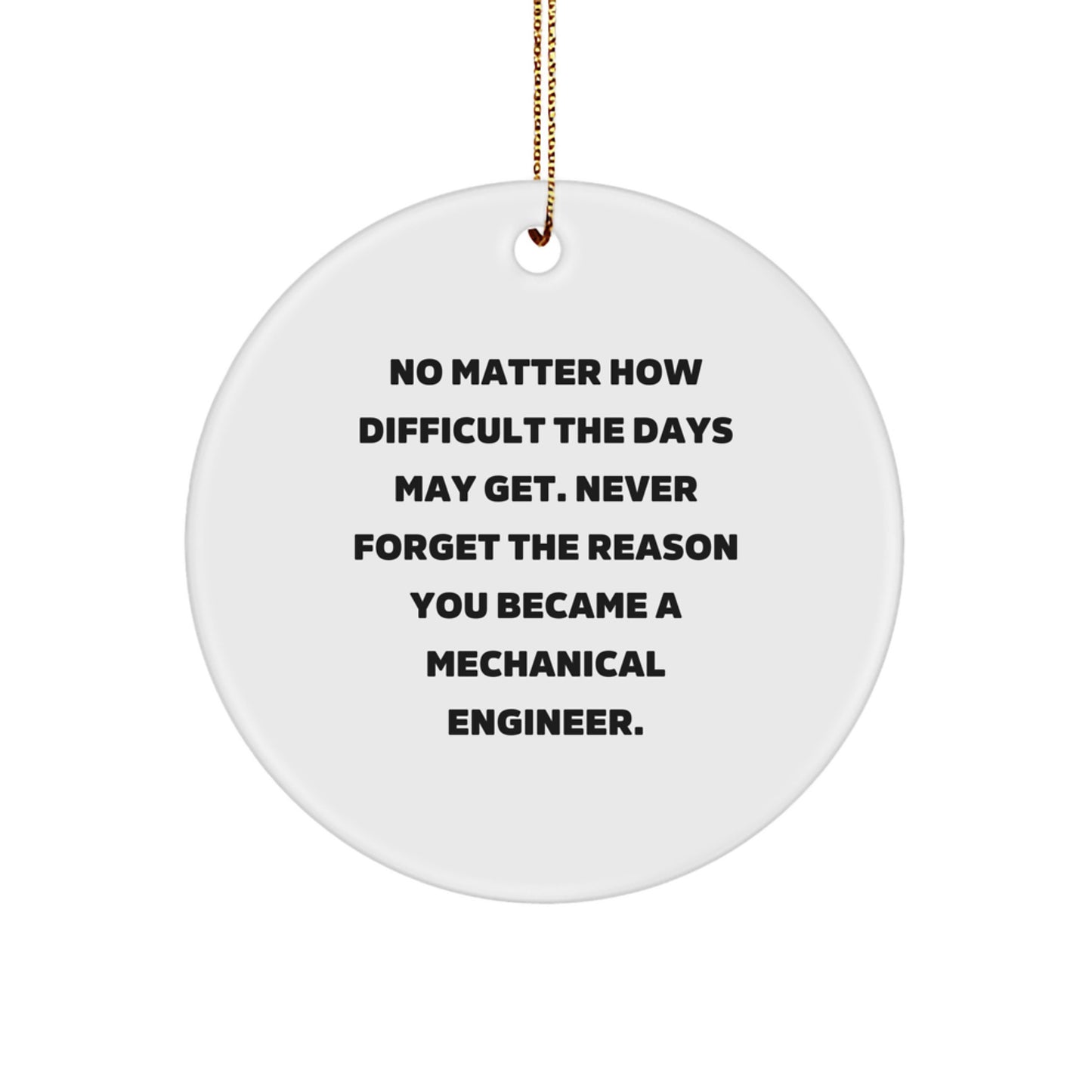 Mechanical Engineer Gifts, Inspirational Quote Circle Ornament, Gifts from Friends for Men, Unique Christmas Memorable Present - Image 1
