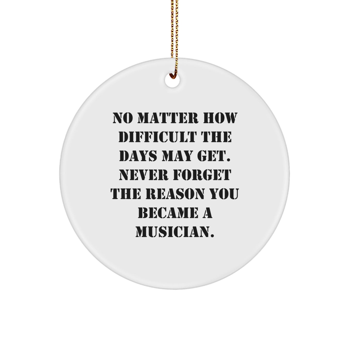 Musician Gifts from Friends - Inspirational Circle Ornament for Christmas - Image 1