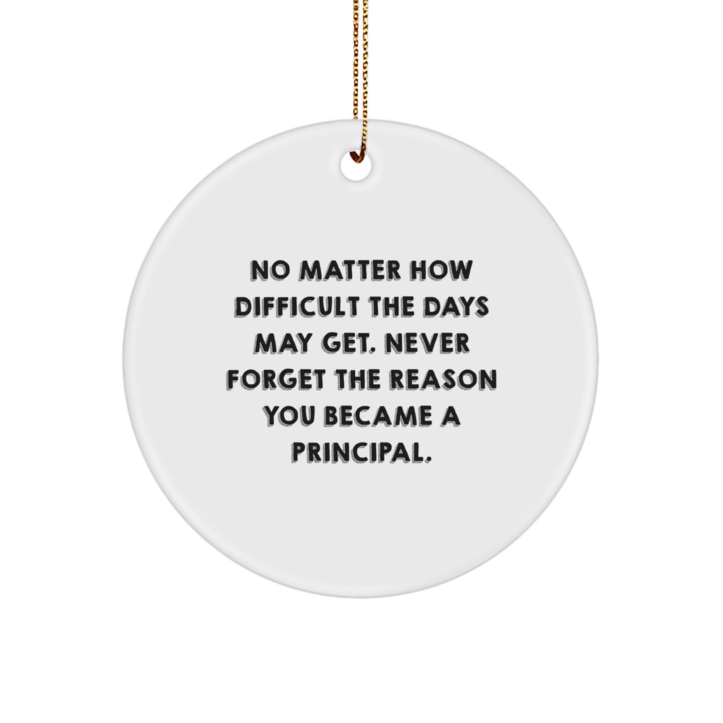 Funny Principal Gifts from Friends for Christmas - Inspirational Circle Ornament, 'No Matter How Difficult...' - Image 1
