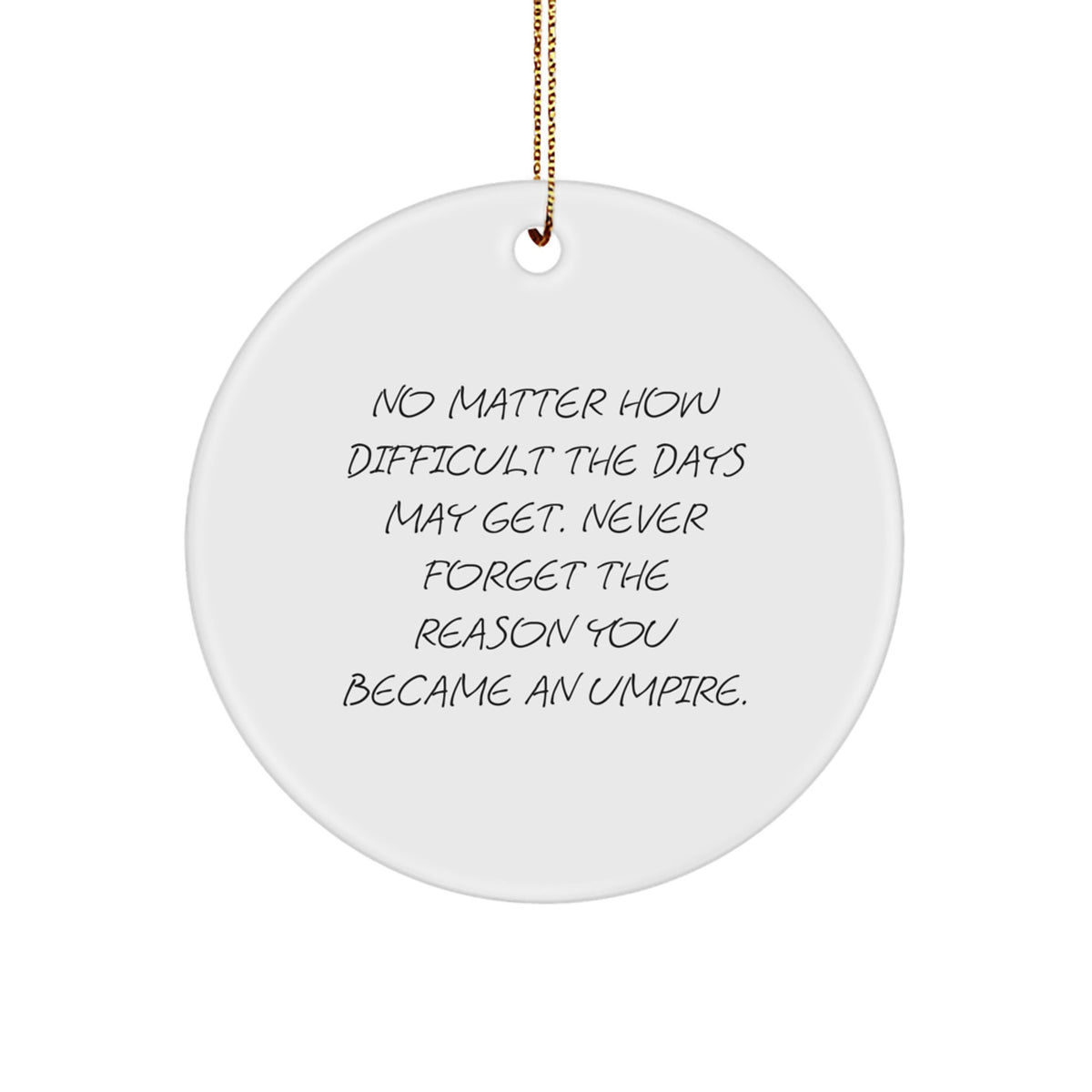 Inspiring Christmas Ornament Gift for Friends - Umpire Motivational - Image 1
