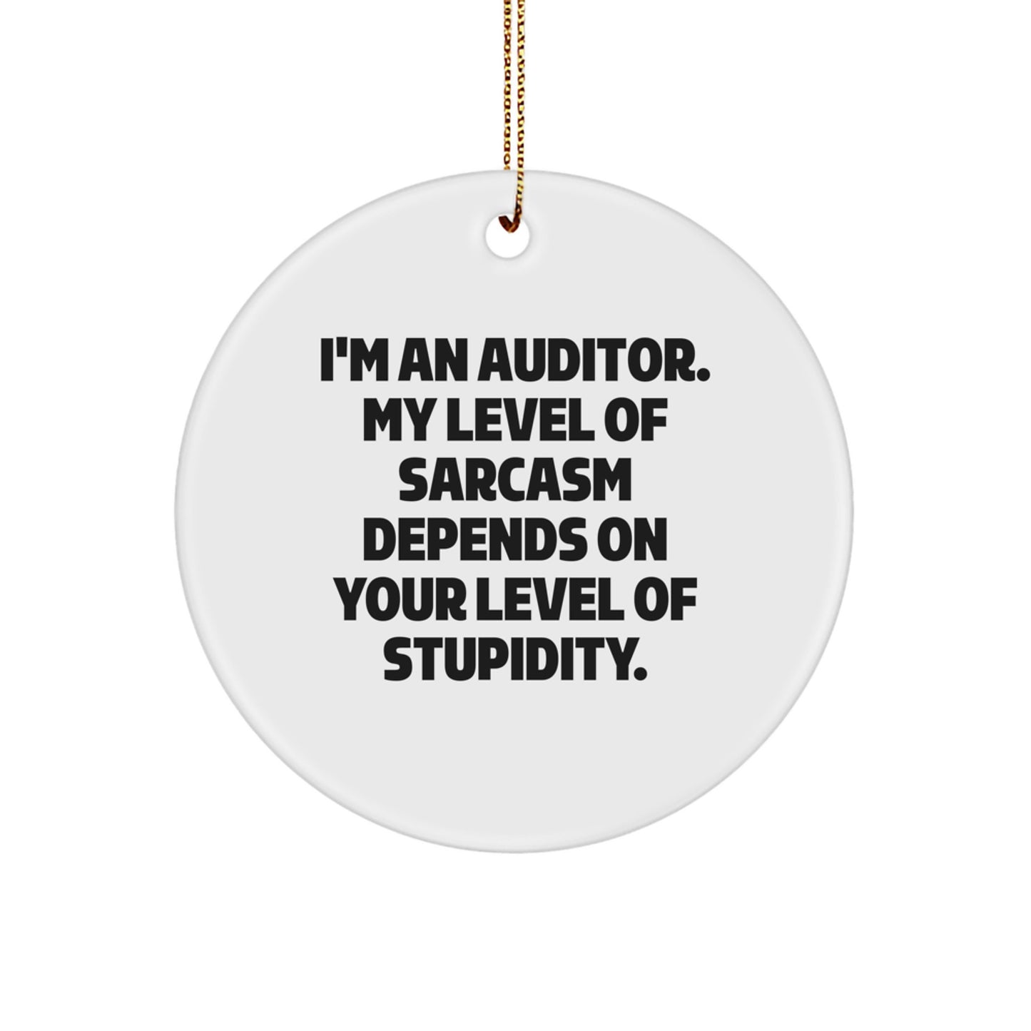 Auditor Gifts, Funny Quote Circle Ornament, Gifts from Men to Women, Perfect for Christmas - Image 1