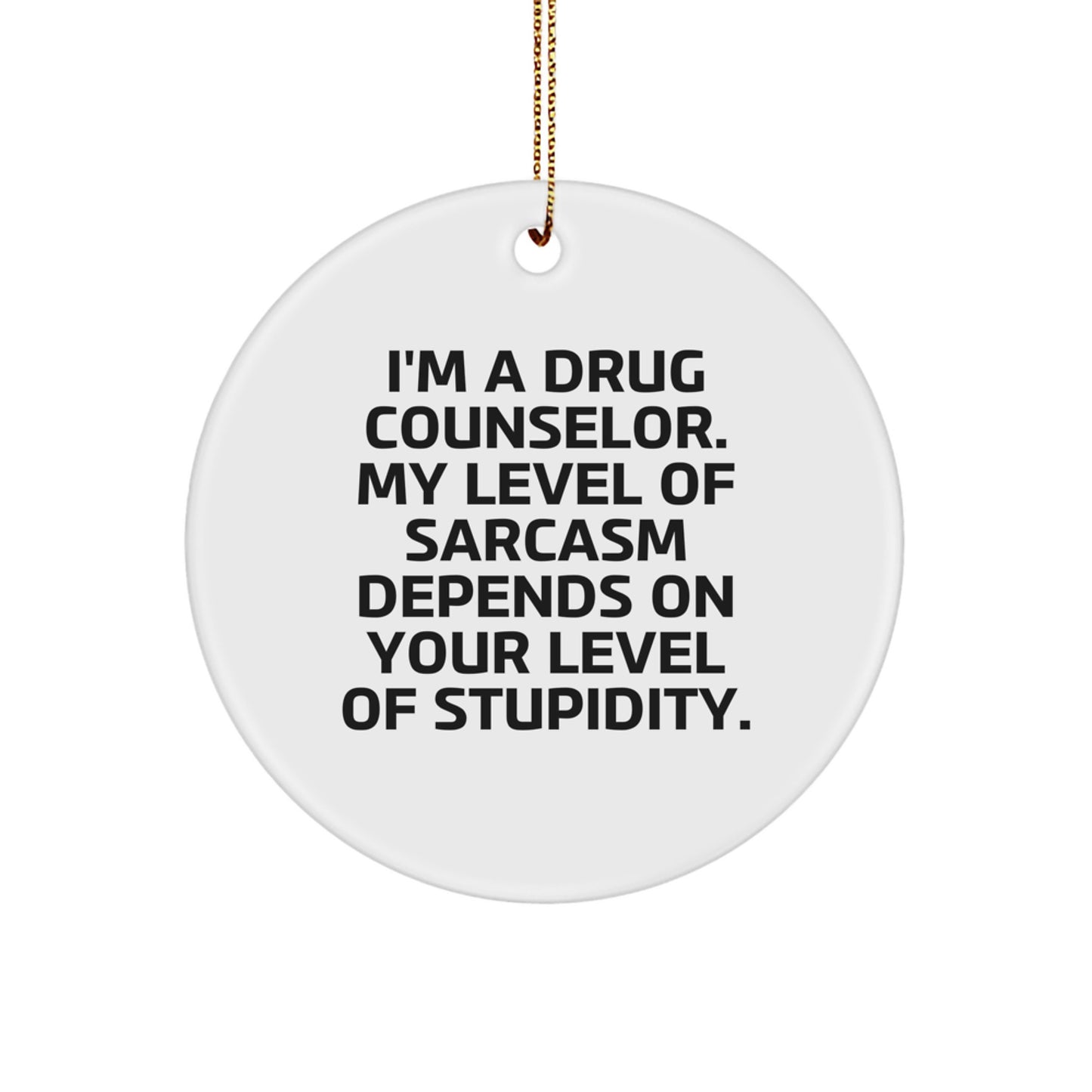 Funny Drug Counselor Gifts from Family - I'm A Drug Counselor Circle Ornament, White, Christmas Unique Gifts for Men, Women, Coworkers, Friends, and Family - Image 1