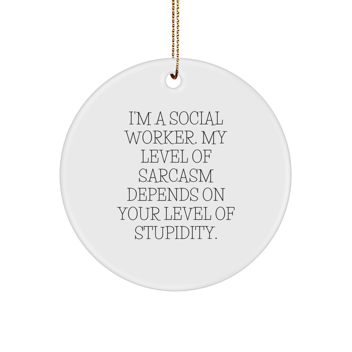 Funny Social Worker Gifts - Circle Ornament 'I'm A Social Worker...' - Christmas Unique Presents from Friends - Image 1