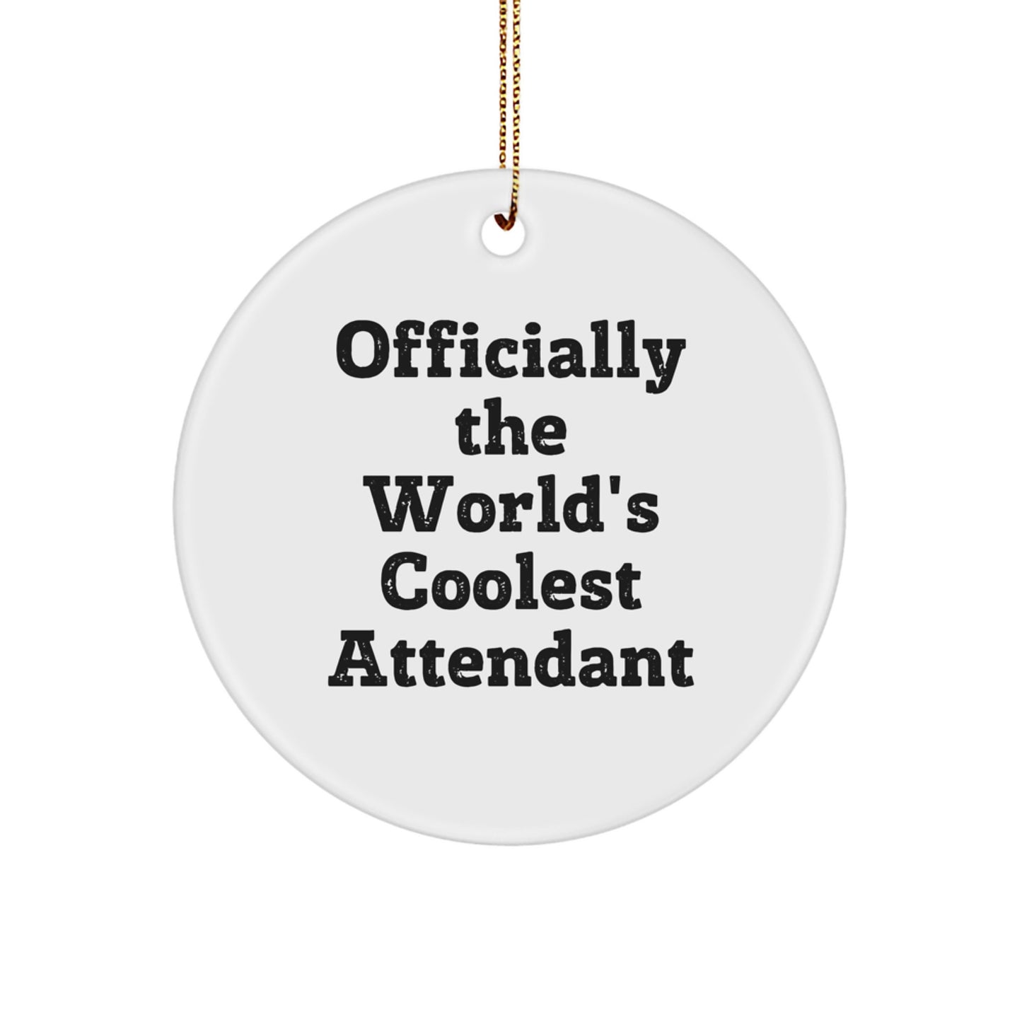 Funny Attendant Gifts from Friends, Officially The World's Coolest Attendant Circle Ornament for Christmas, Gifts for Attendant - Image 1