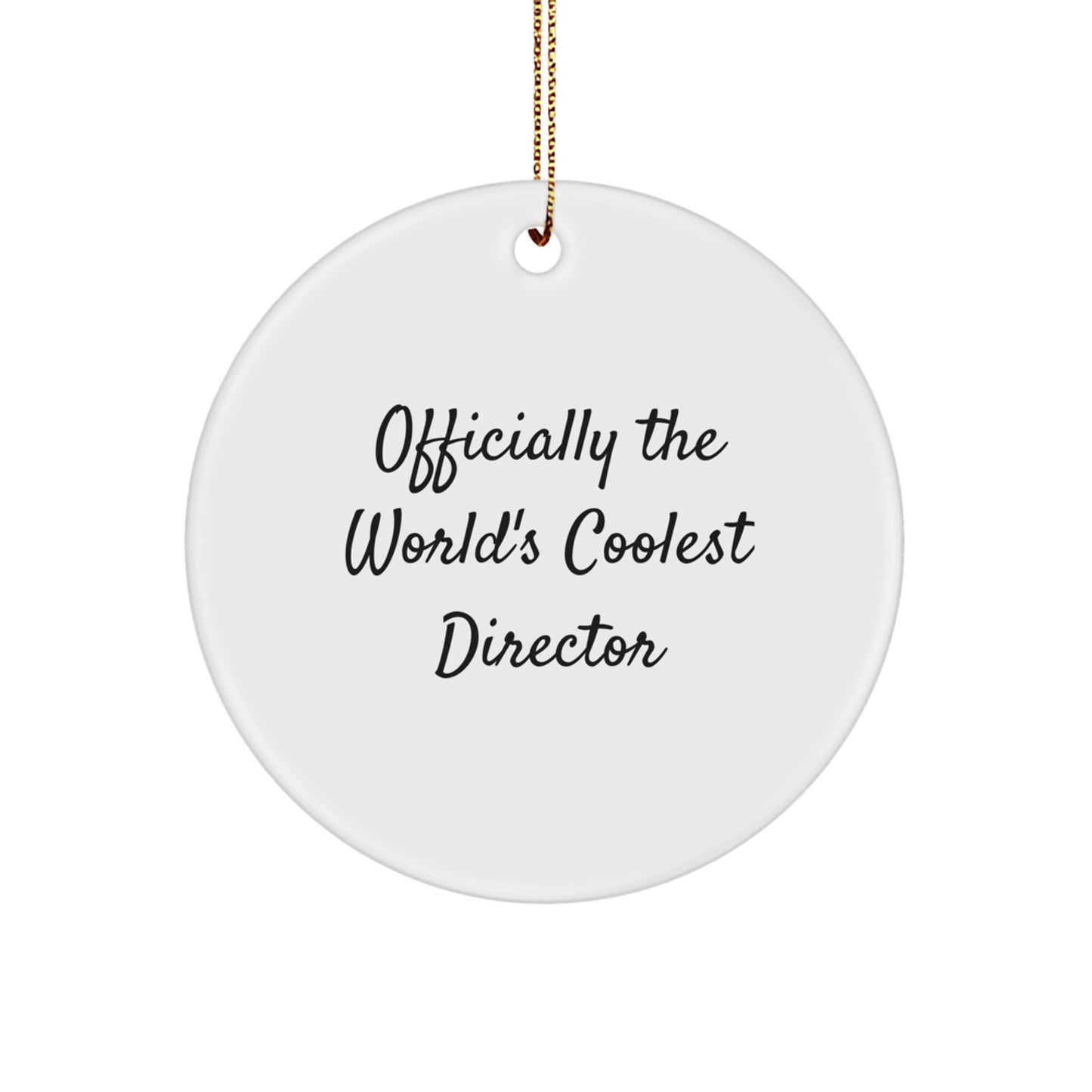 Officially The World's Coolest Director Circle Ornament, Funny Christmas Unique Gift for Him, Gifts from Friends, Gifts for Director - Image 1