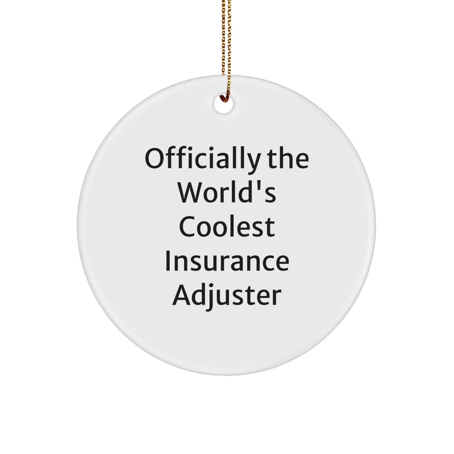 Insurance Adjuster Gifts - 'Officially The World's Coolest' Circle Ornament, Funny Christmas Unique Gifts for Men, Women, Friends, or Family - Image 1