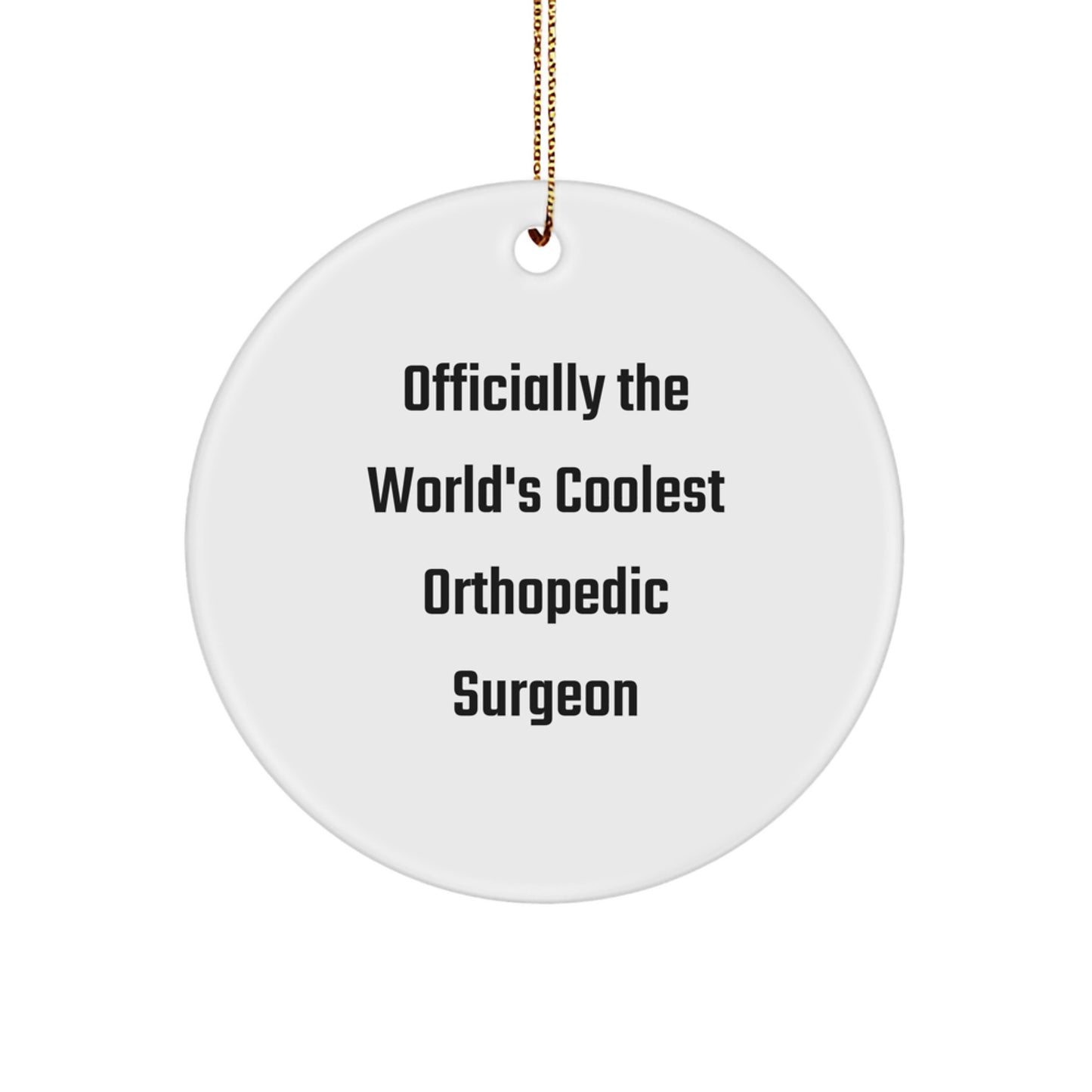 Funny Orthopedic Surgeon Gifts, Officially The World's Coolest Orthopedic Surgeon, Personalized Christmas Unique Gifts from Friends for Men, Orthopedic Surgeon Circle Ornament - Image 1