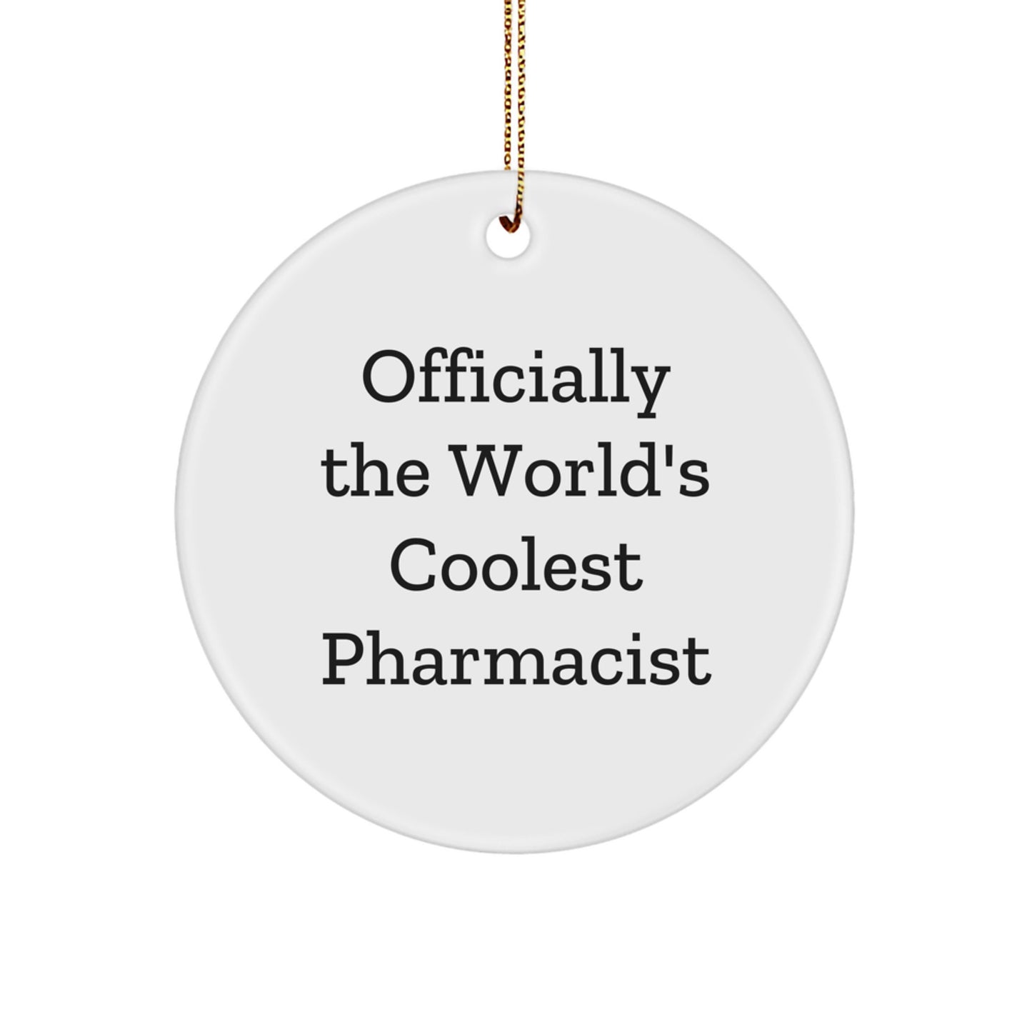 Funny Circle Ornament Gifts from Family to Pharmacist - Officially The World's Coolest Pharmacist - Image 1