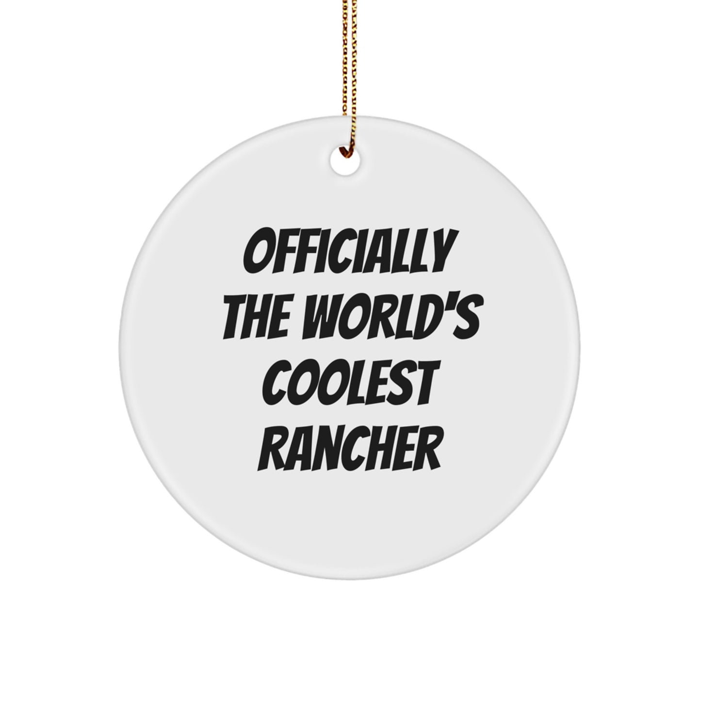 Funny Rancher Gifts from Men to Rancher Friends - Officially The World's Coolest Rancher Circle Ornament for Christmas - Image 1
