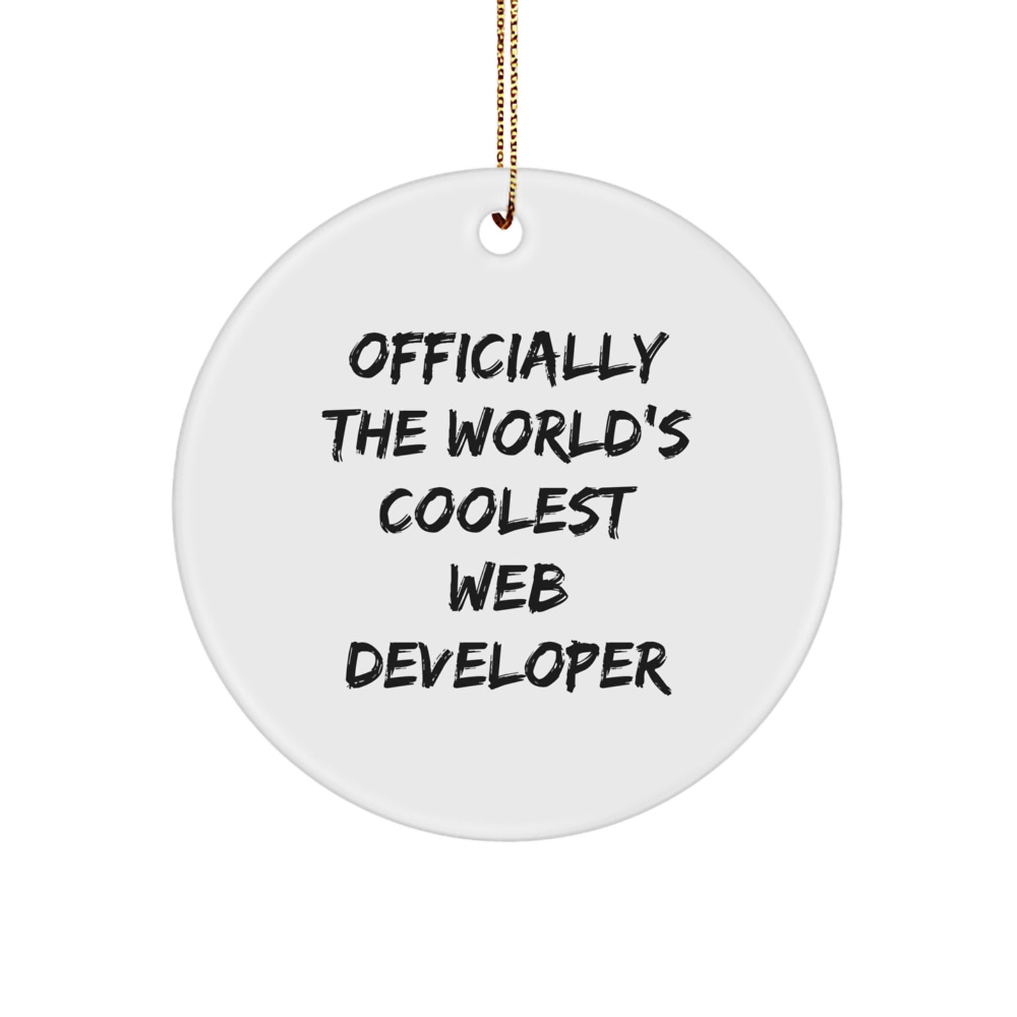 Gifts for Web Developers, Funny Circle Ornament, Officially the World's Coolest Web Developer Christmas Unique Gifts from Friends - Image 1